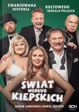 Świat według Kiepskich. Zwariowana historia kultowego serialu Polsatu