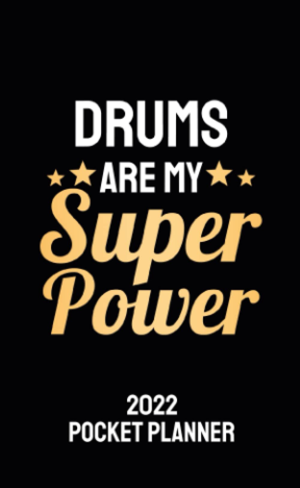 Drums Are My Super Power 2022 Pocket Planner Small Monthly Planner 20222023 with Calendar
