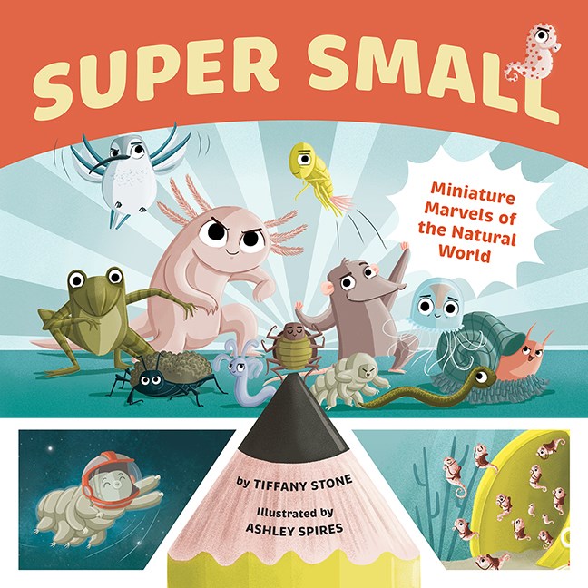 Super Small: Miniature Marvels of the Natural World