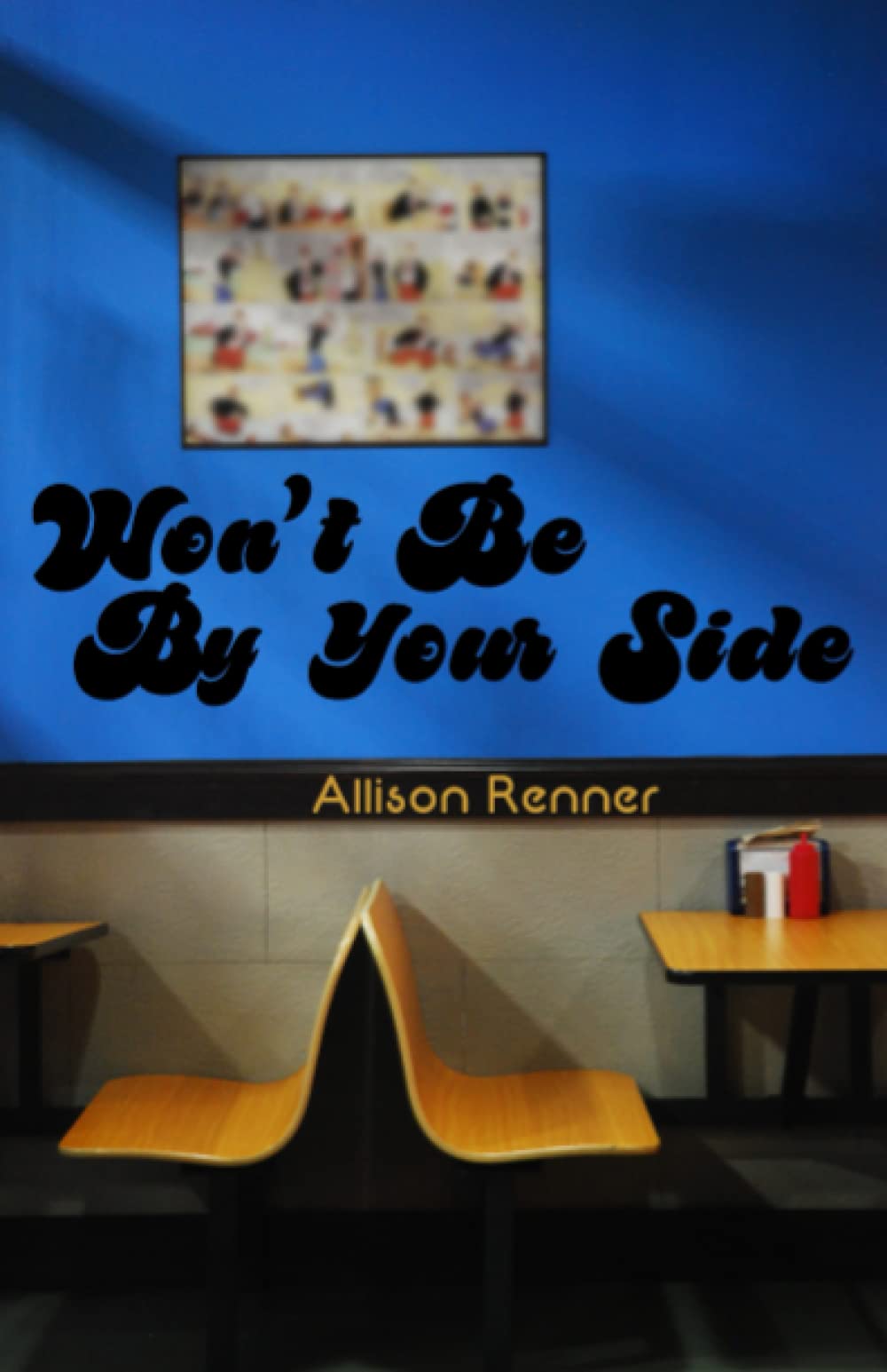 Won’t Be By Your Side