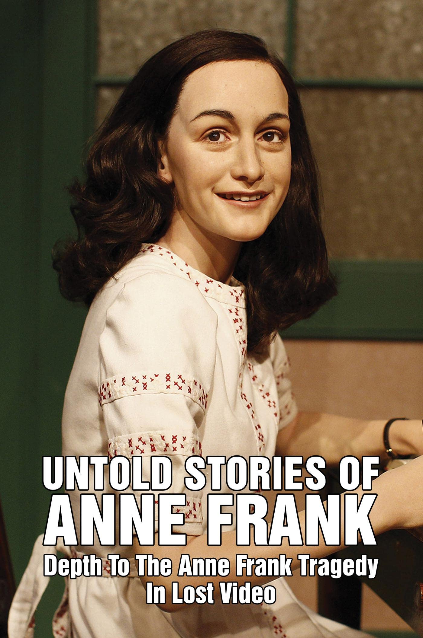 Untold Stories Of Anne Frank Depth To The Anne Frank Tragedy In Lost