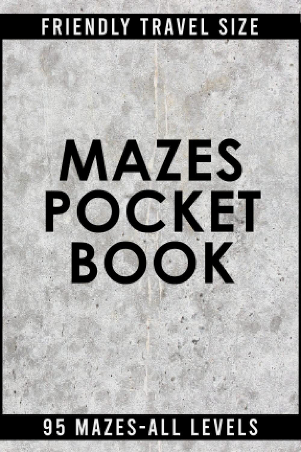 Friendly Travel Size Mazes Pocket Book / 95 MAZES All Levels Travel Mazes Relaxing Maze Book