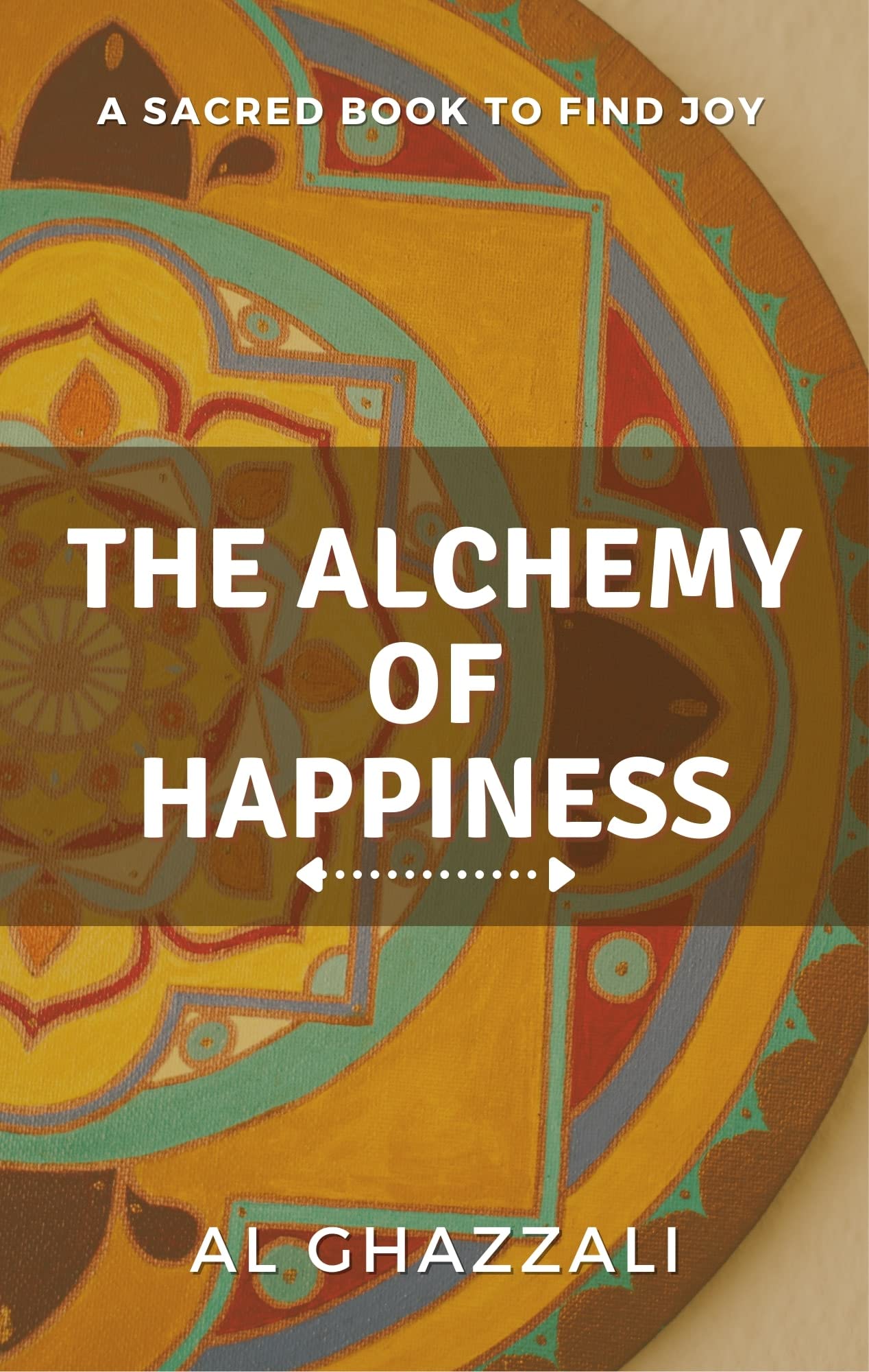 The Alchemy of Happiness