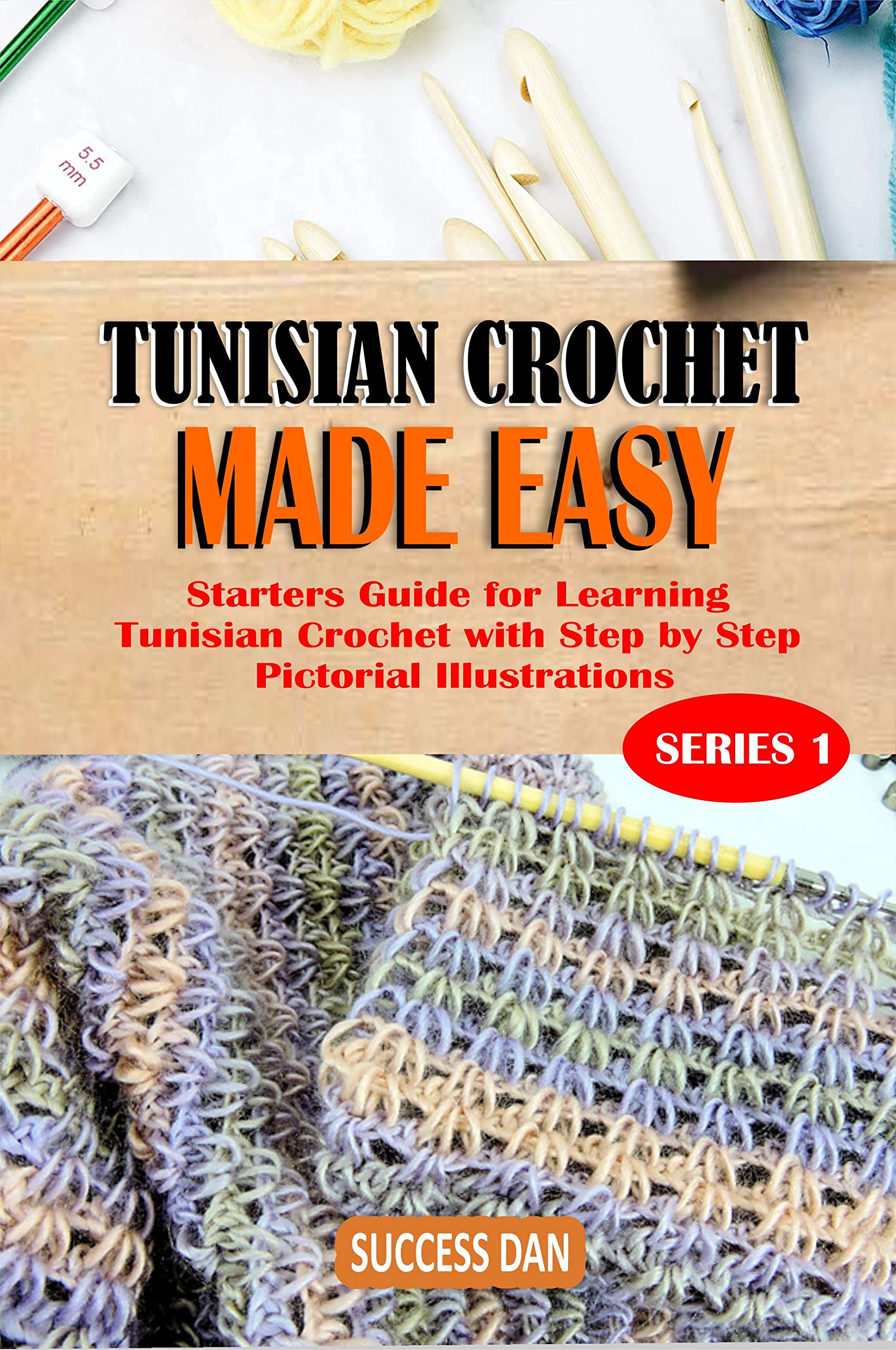 TUNISIAN CROCHET MADE EASY Starters Guide for Learning Tunisian