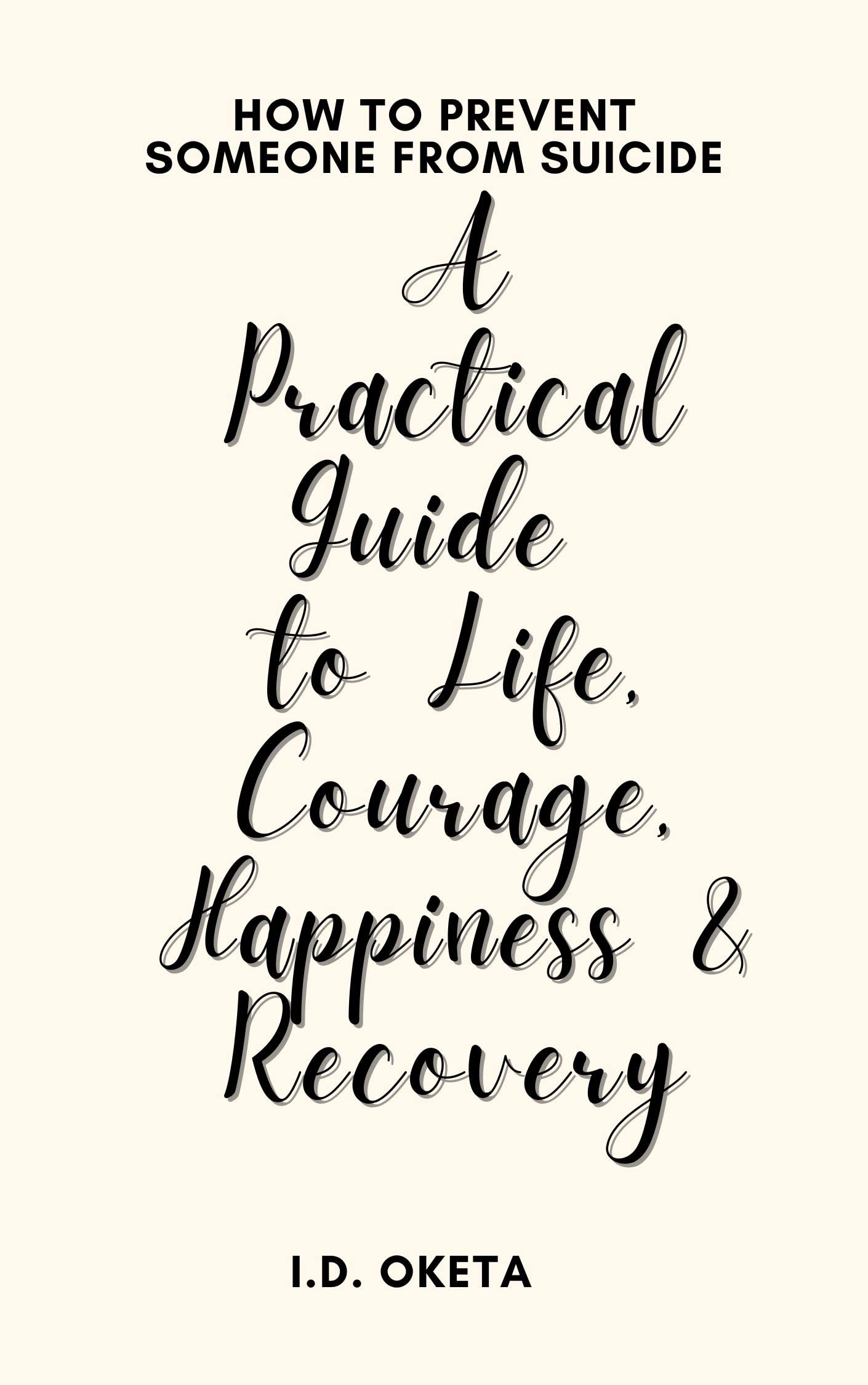 how-to-prevent-someone-from-suicide-a-practical-guide-to-life-courage