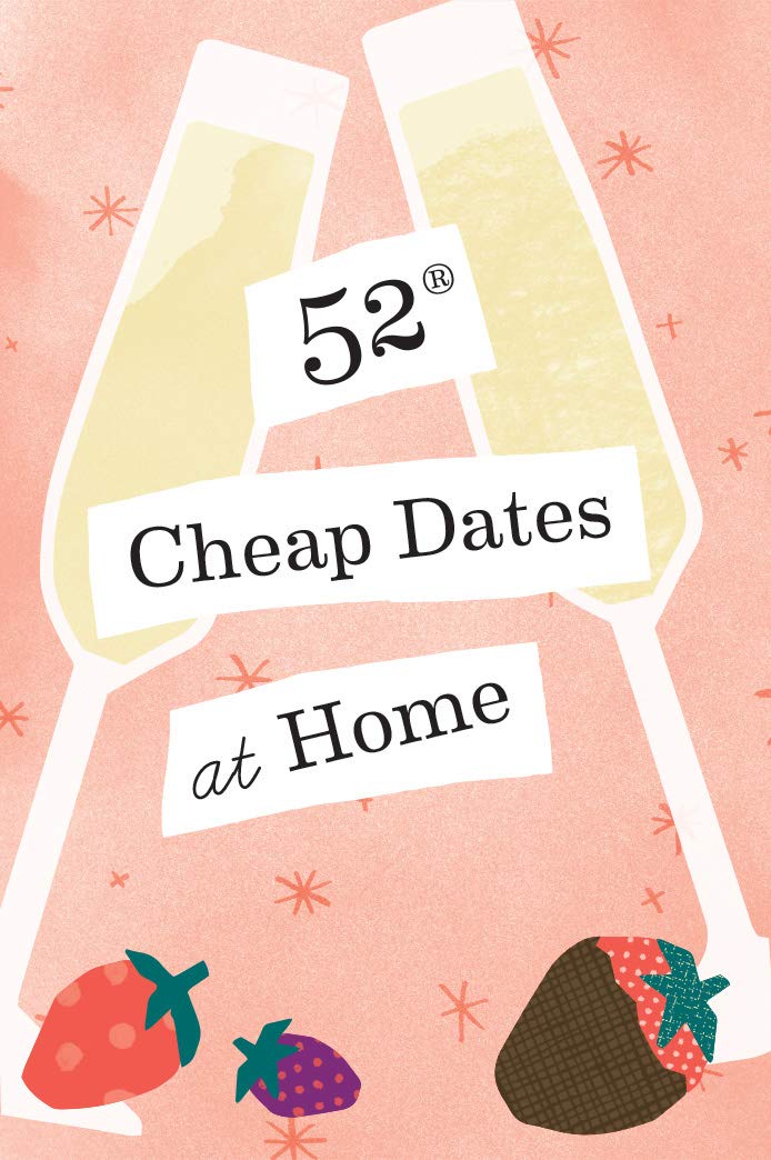 52 Cheap Dates at Home (52 Series) by Chronicle Books Goodreads