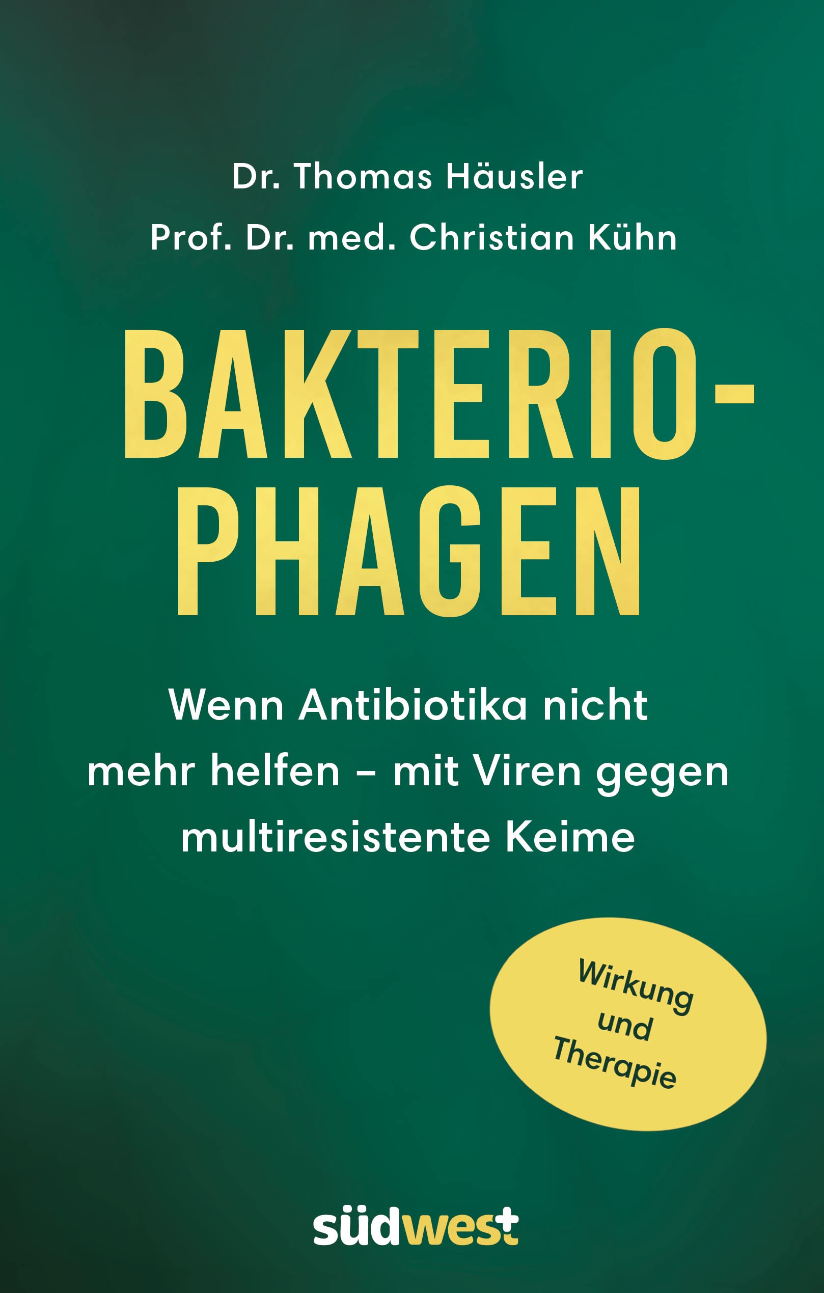 Bakteriophagen Wenn Antibiotika nicht mehr helfen mit Viren gegen multiresistente Keime