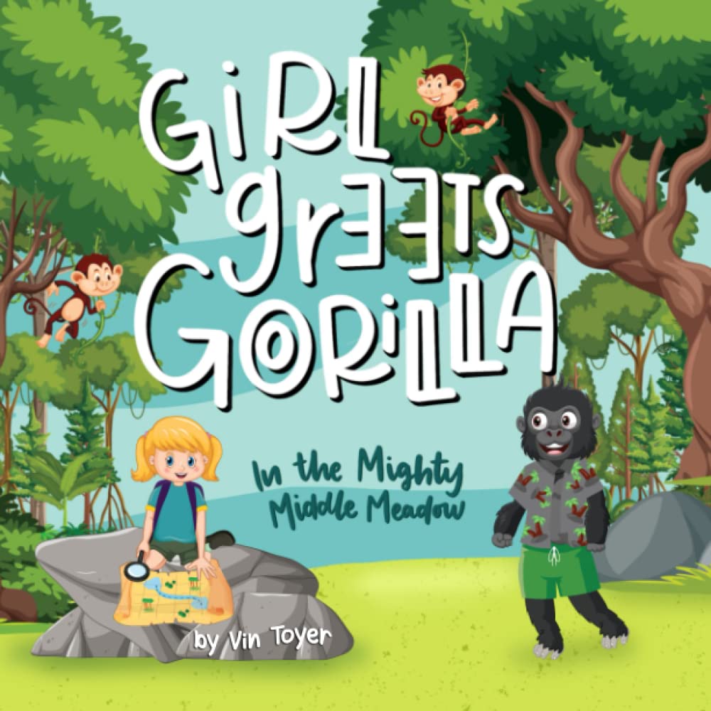 GIRL GREETS GORILLA: In The Mighty Middle Meadow