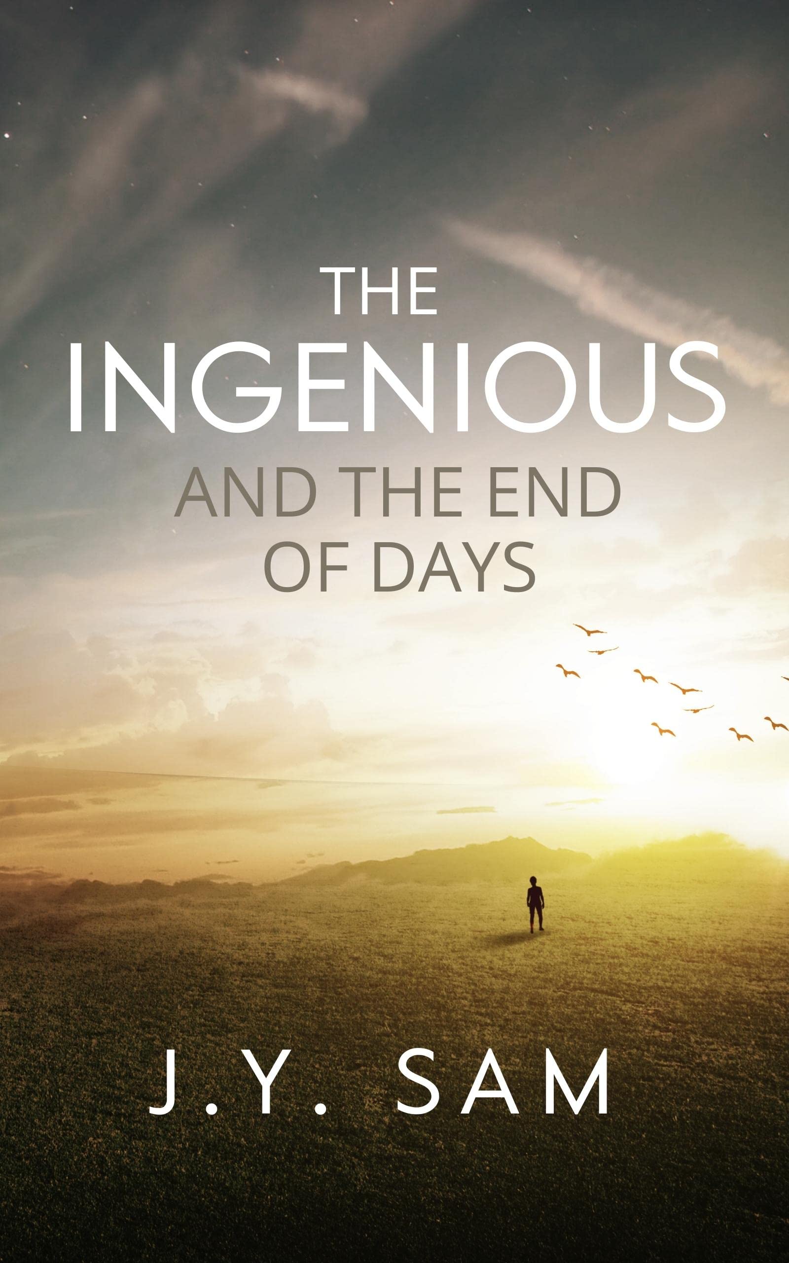 The Ingenious and the End of Days