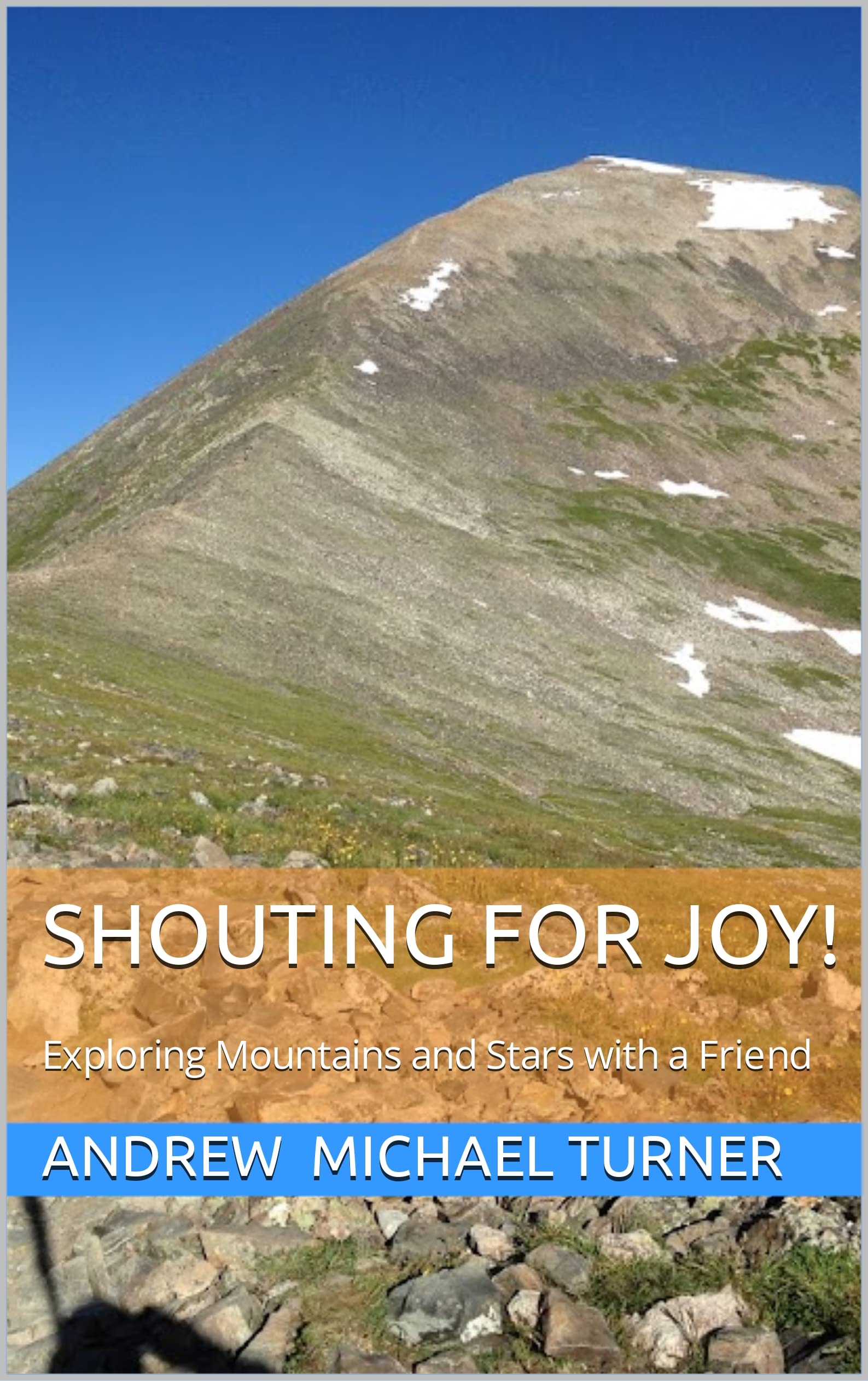 Shouting for Joy!: Exploring Mountains and Stars with a Friend by ...