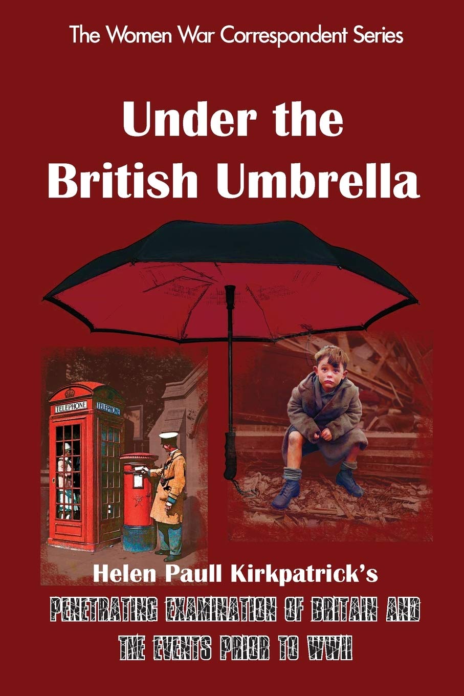 Under the British Umbrella What the English Are and How They Go to War