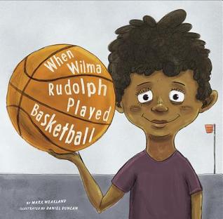When Wilma Rudolph Played Basketball book cover