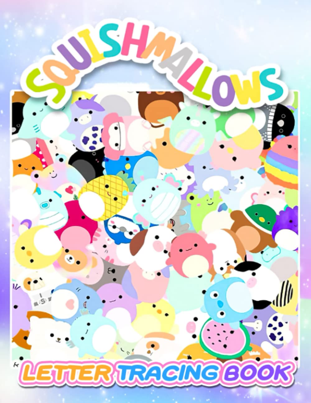 Squishmallow Letter Tracing Book: Cute Workbook For Kids With Coloring ...