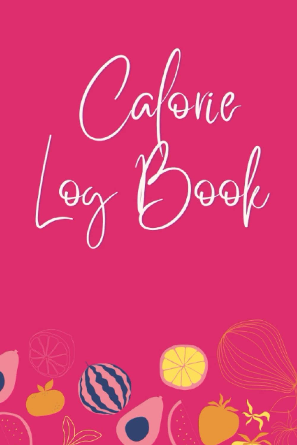 Calorie Log Book Daily Calorie Counter Book For Weight Loss Calorie