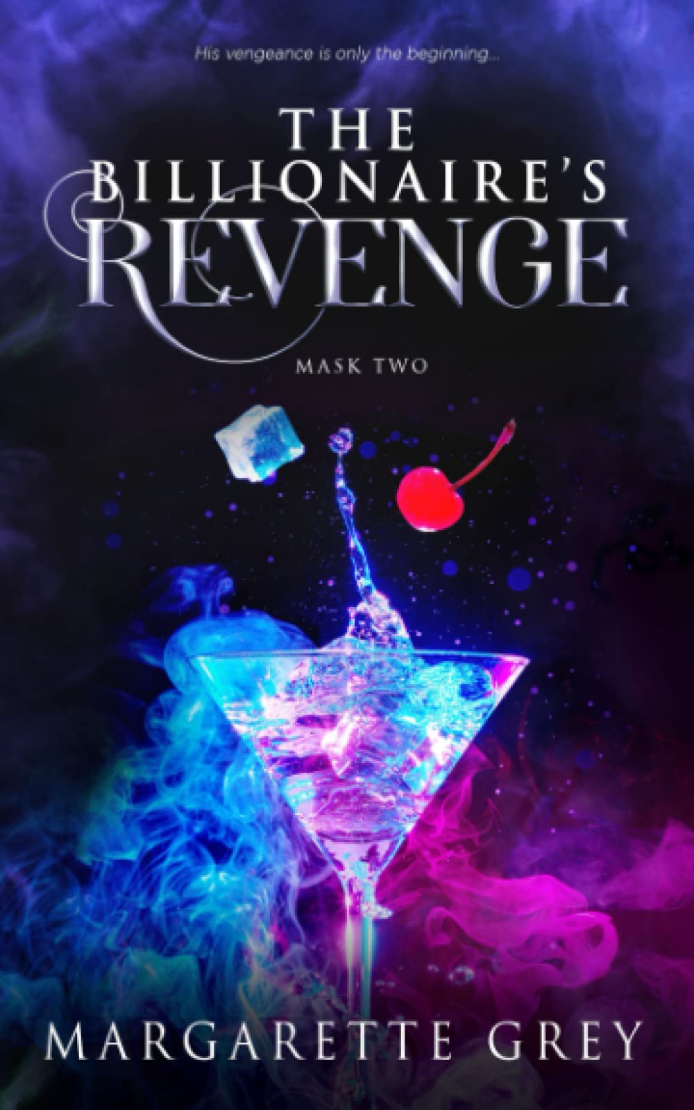 The Billionaire's Revenge (Mask #2) (Mask Series) by Margarette Grey | Goodreads