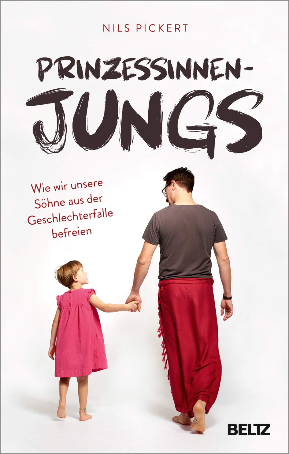 Prinzessinnenjungs: Wie wir unsere Söhne aus der Geschlechterfalle befreien