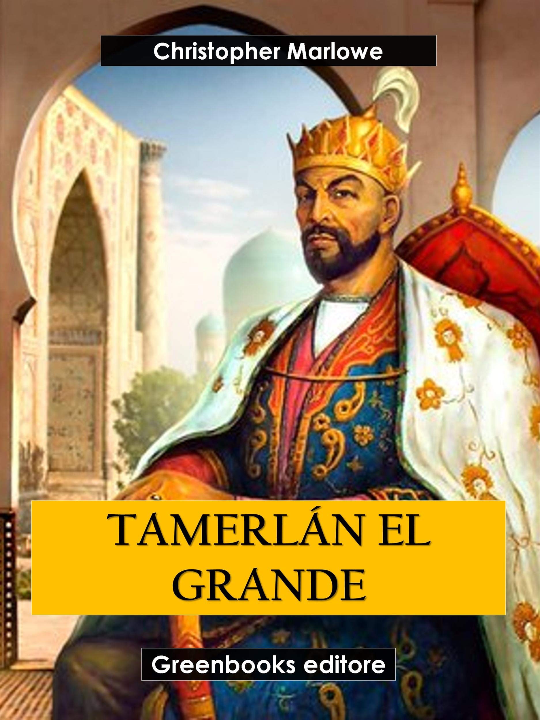 Tamerlán el grande (Spanish Edition) by Christopher Marlowe | Goodreads