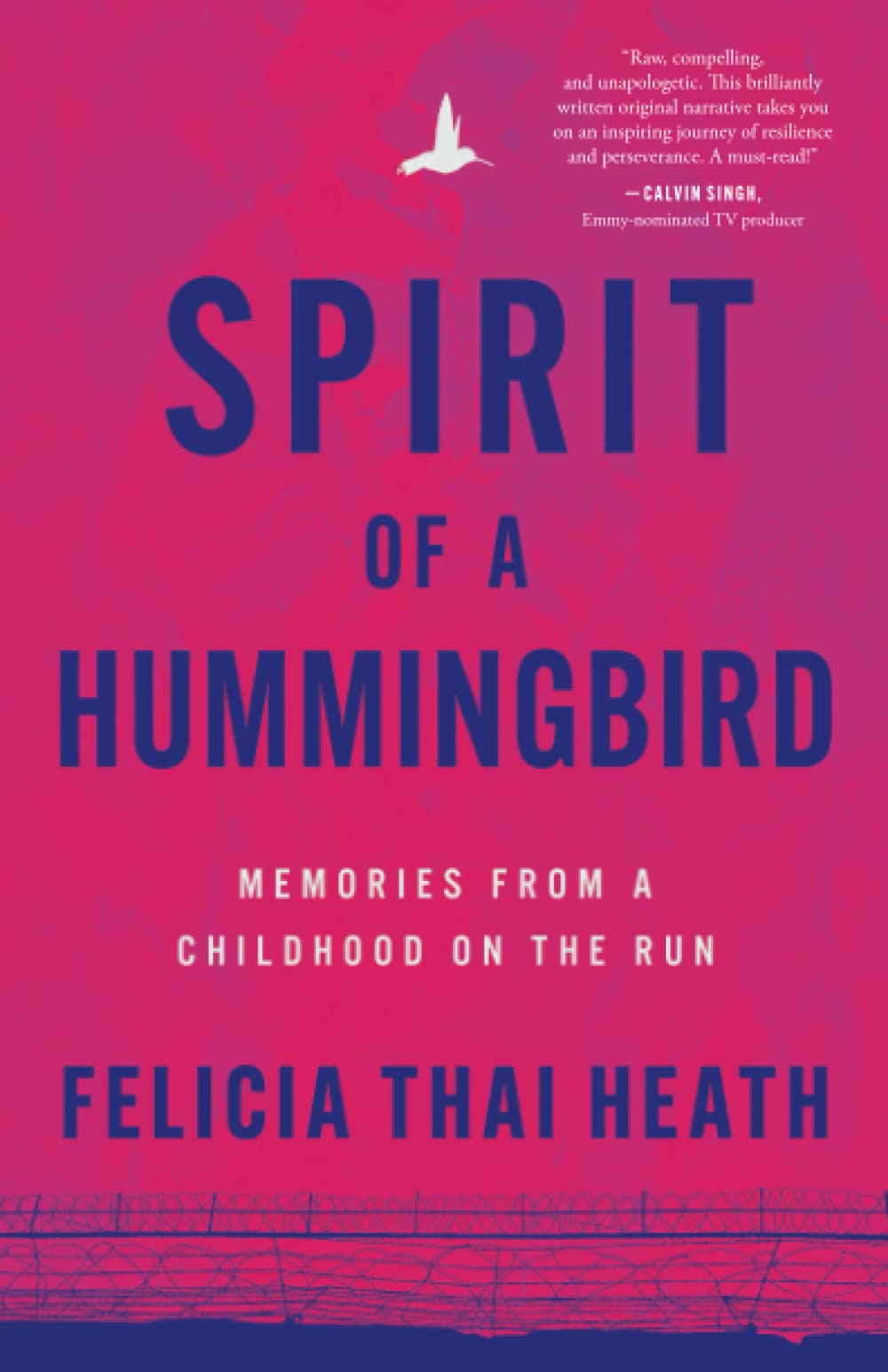 Spirit of a Hummingbird: Memories from a Childhood on the Run