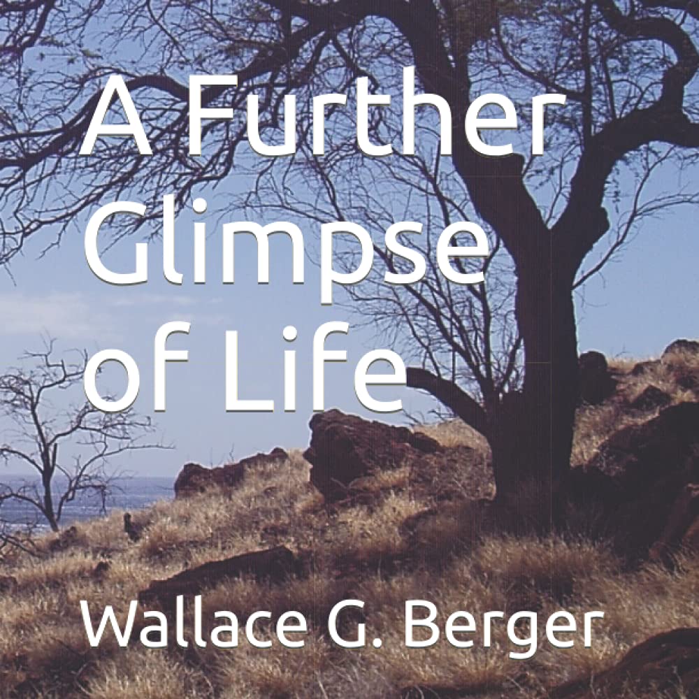 A Further Glimpse of Life by Wallace G. Berger | Goodreads