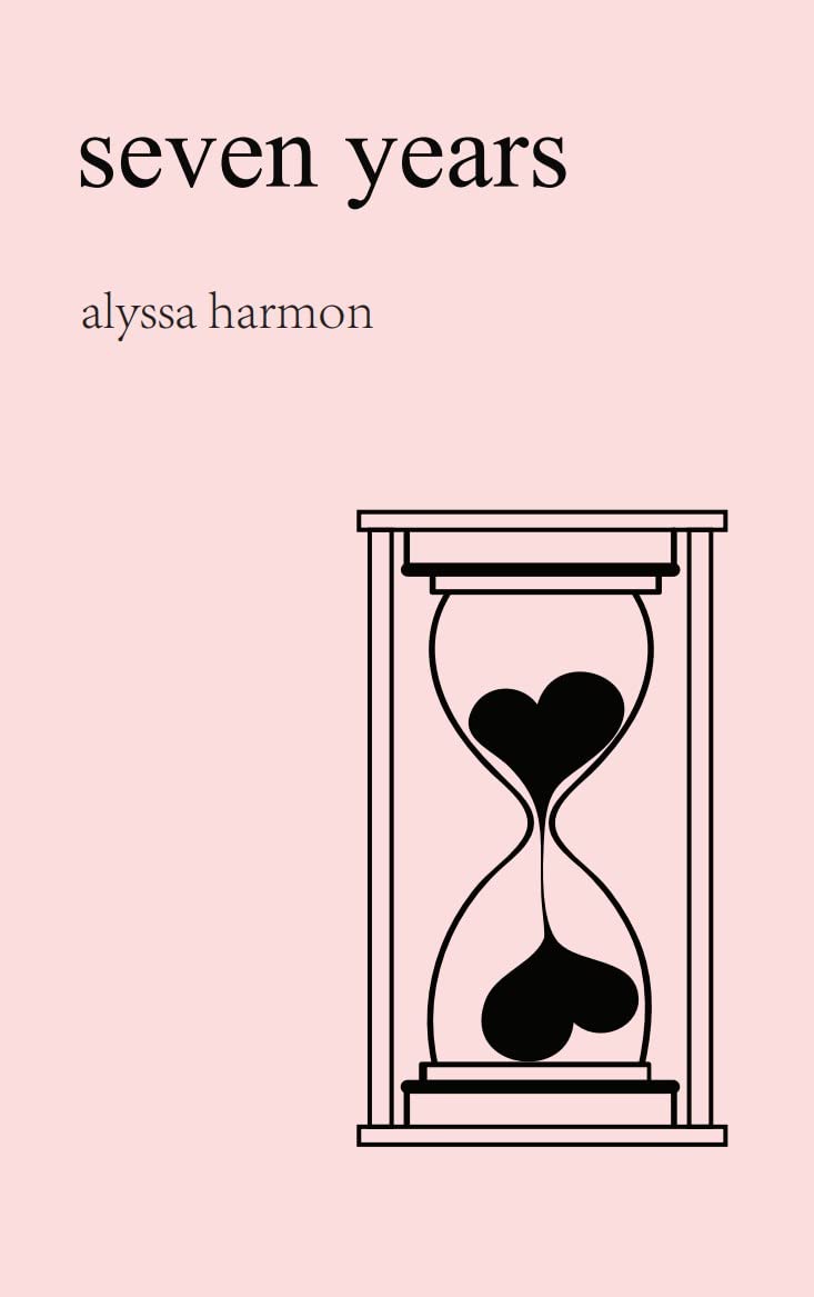 seven years: poems on heartbreak and healing