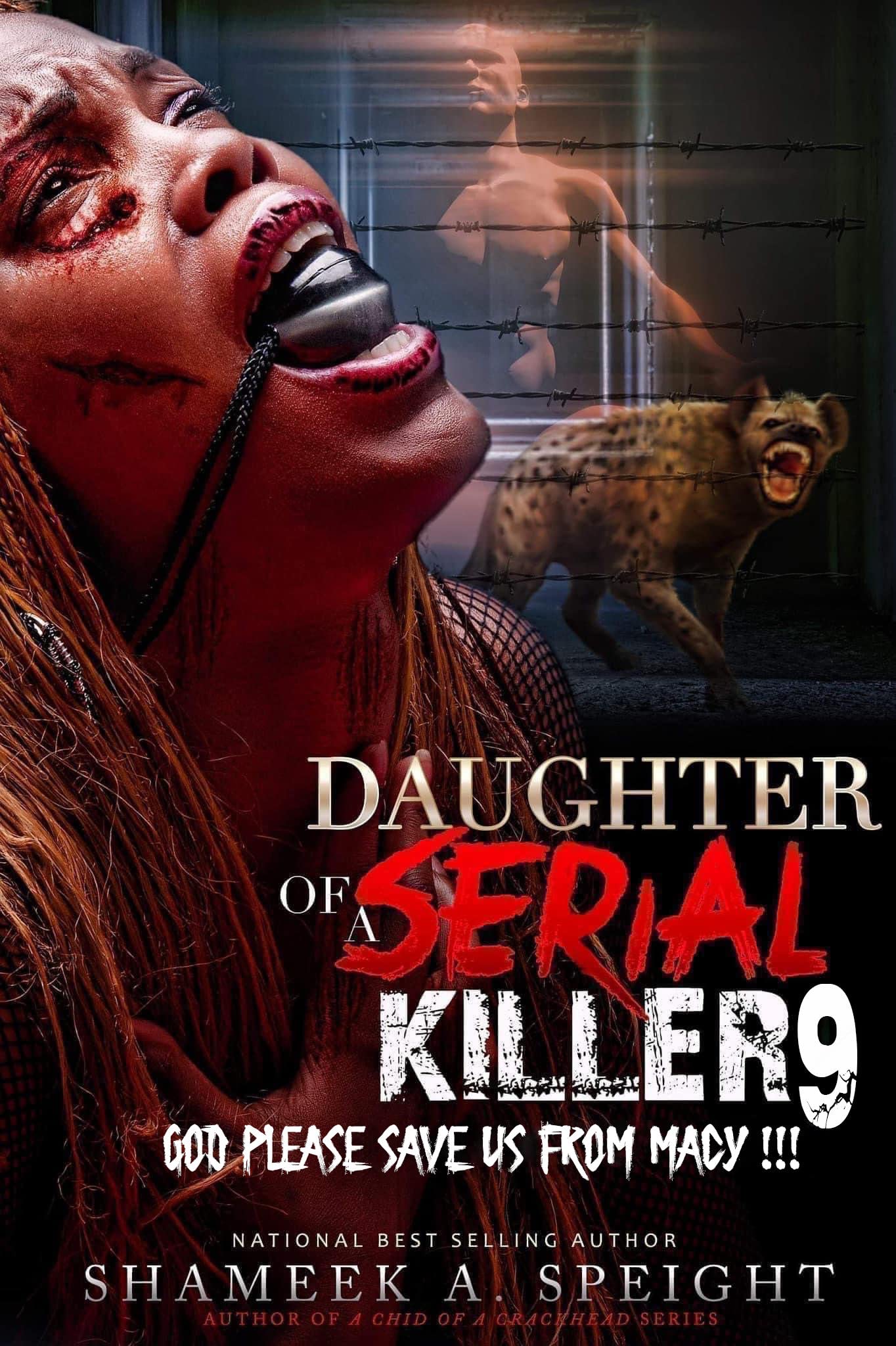 Daughter of a Serial Killer 9: God Please Save Us From Macy!!!