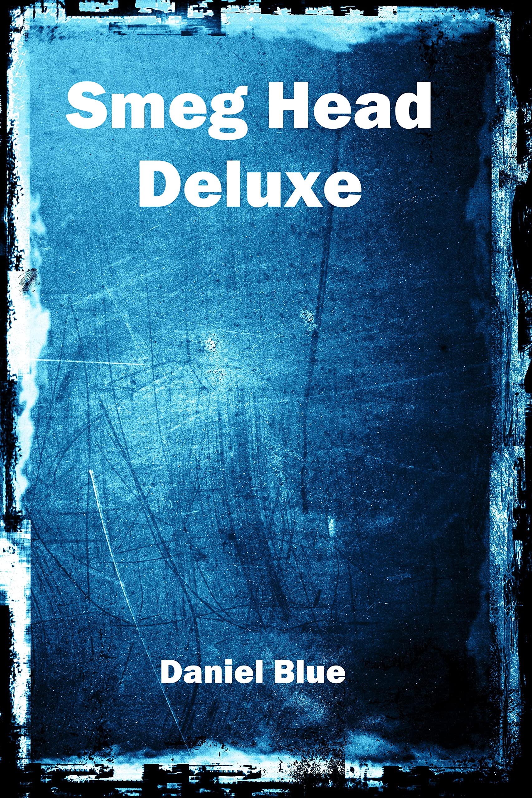 Smeg Head Deluxe by Daniel Blue Goodreads