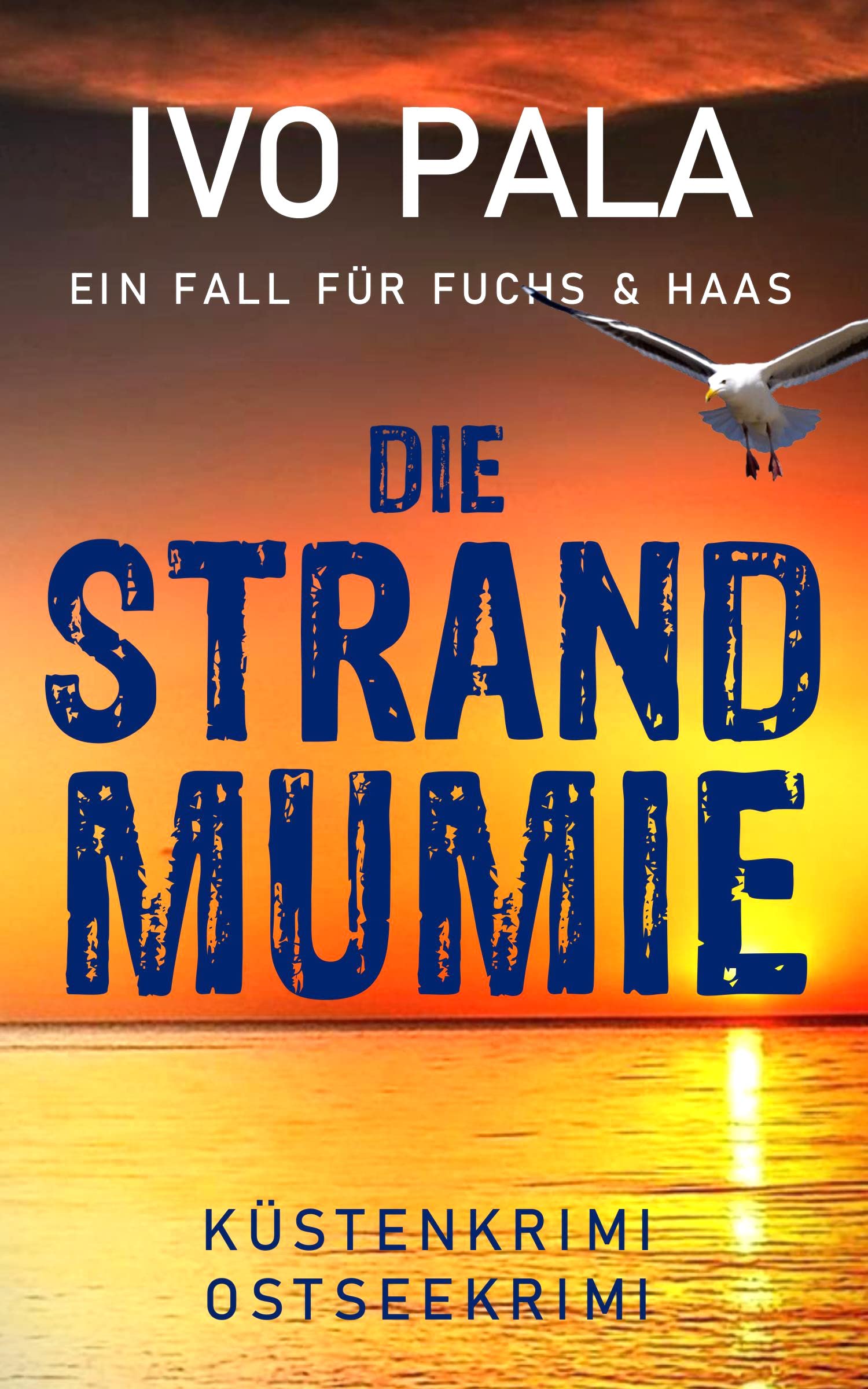Ein Fall für Fuchs & Haas: Die Strandmumie - Küstenkrimi - Ostseekrimi