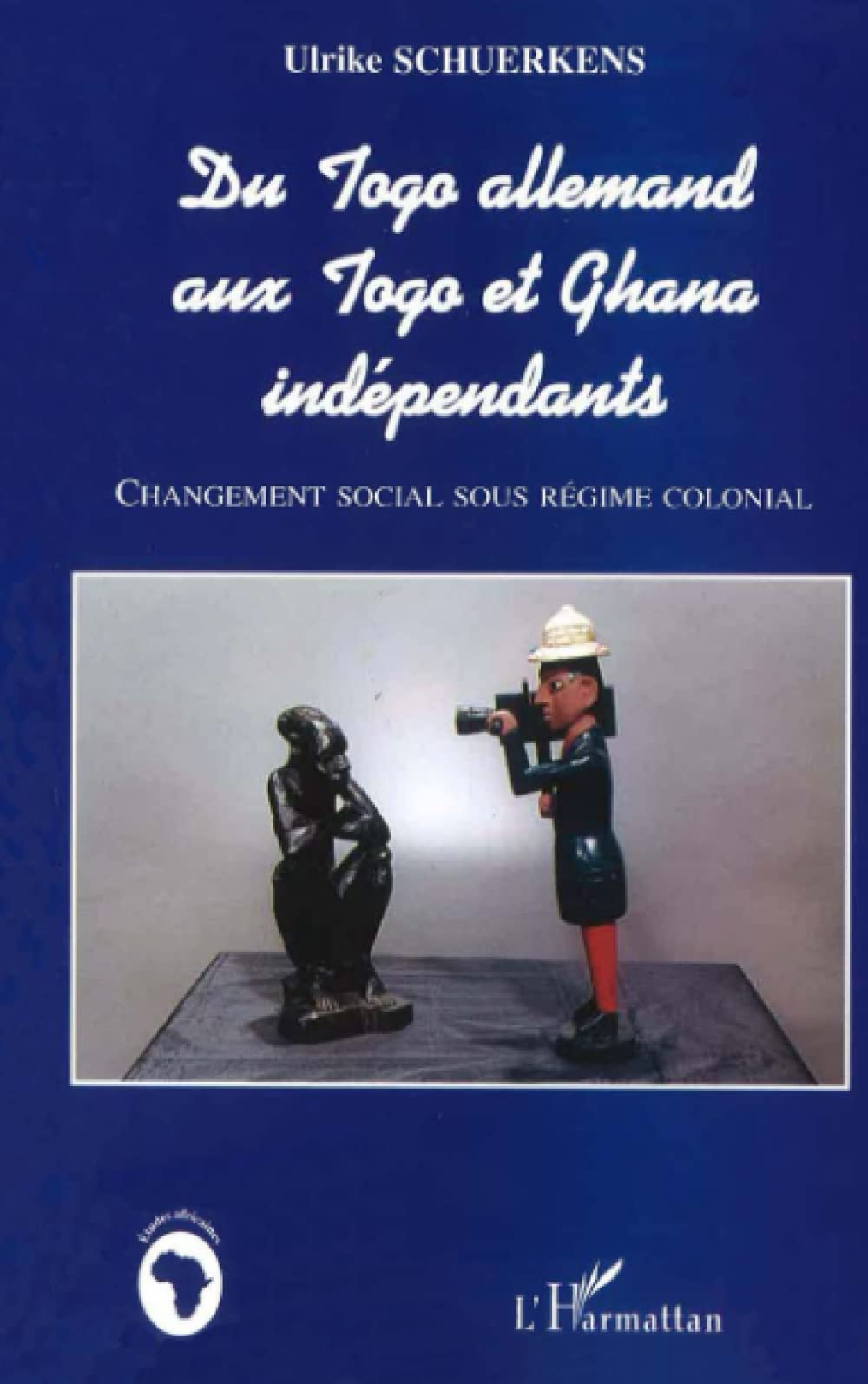 DU TOGO ALLEMAND AUX TOGO ET GHANA INDÉPENDANTS by Ulrike Schuerkens