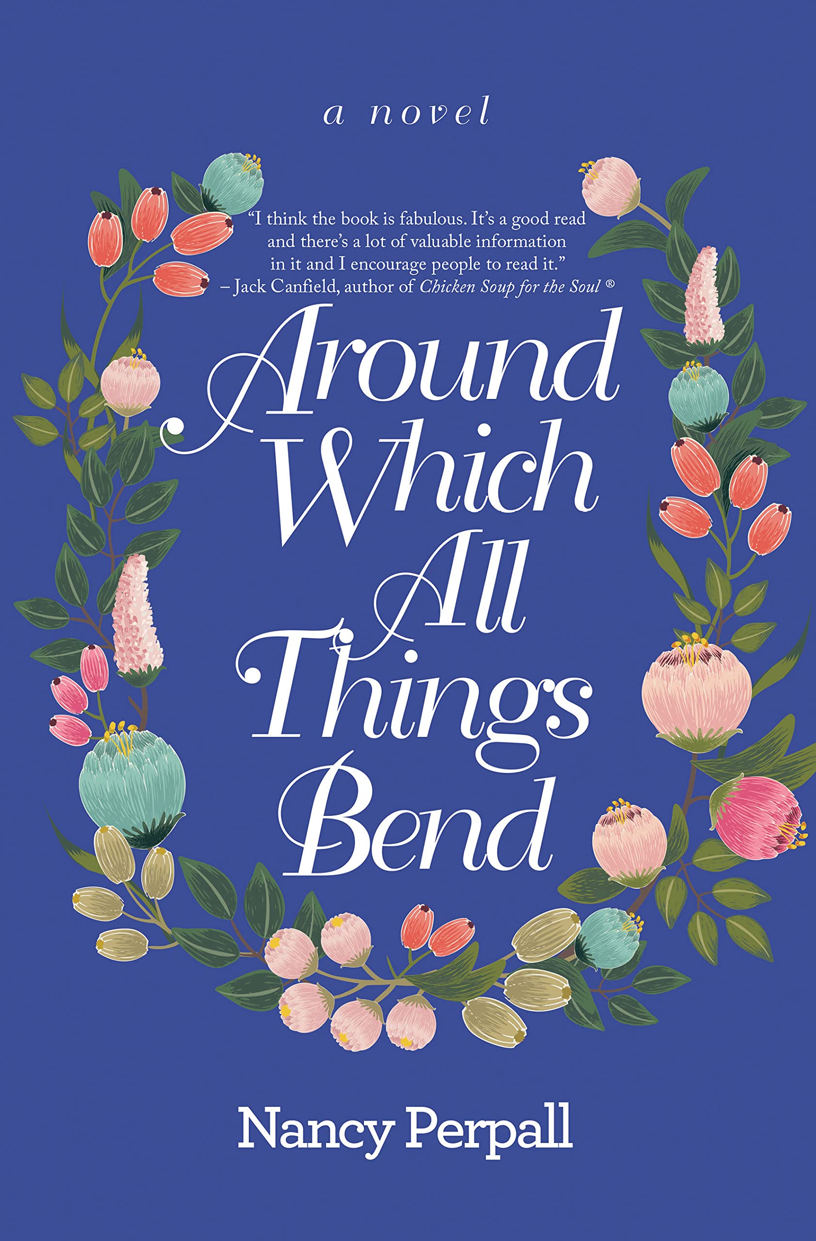 Around Which All Things Bend: A Novel