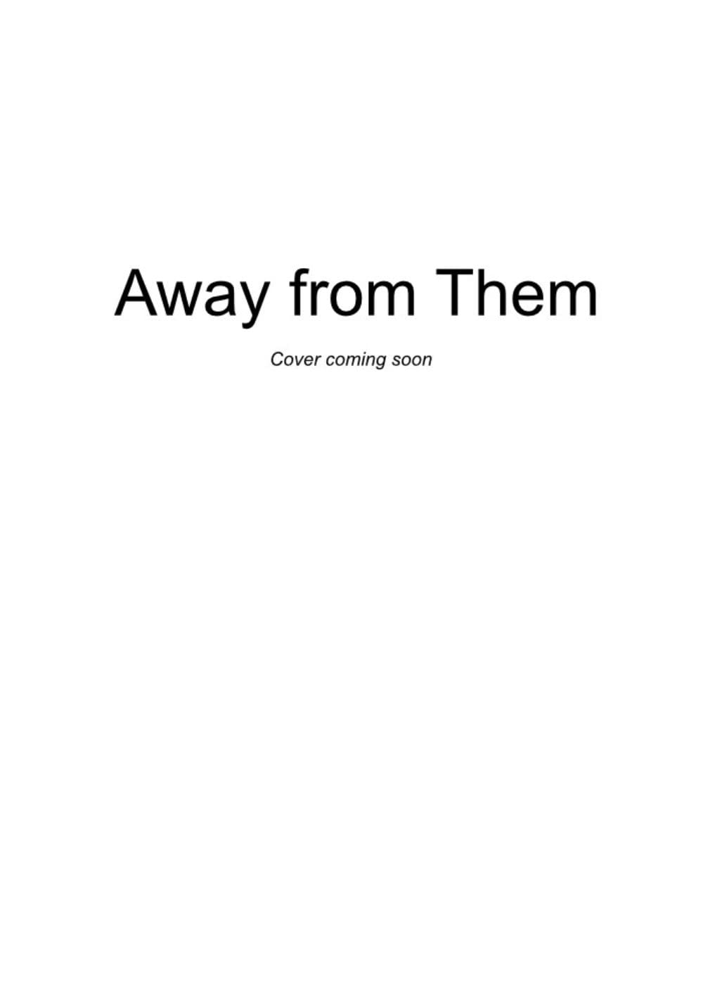 Away from Them: A character driven EMP series.