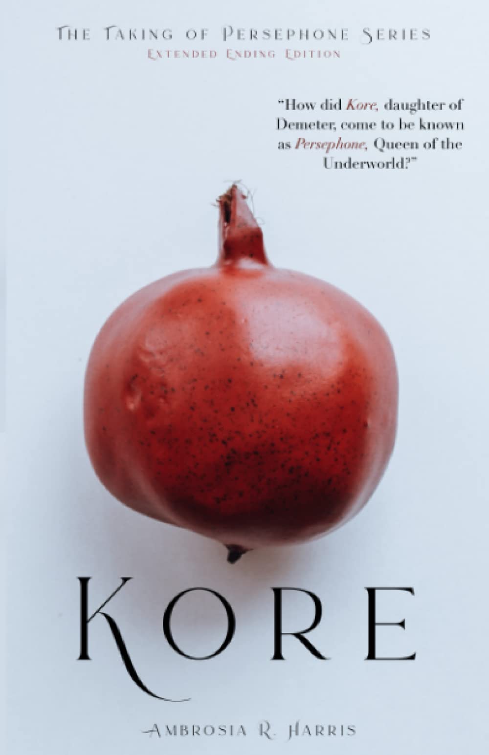 The Taking of Persephone Series: Kore