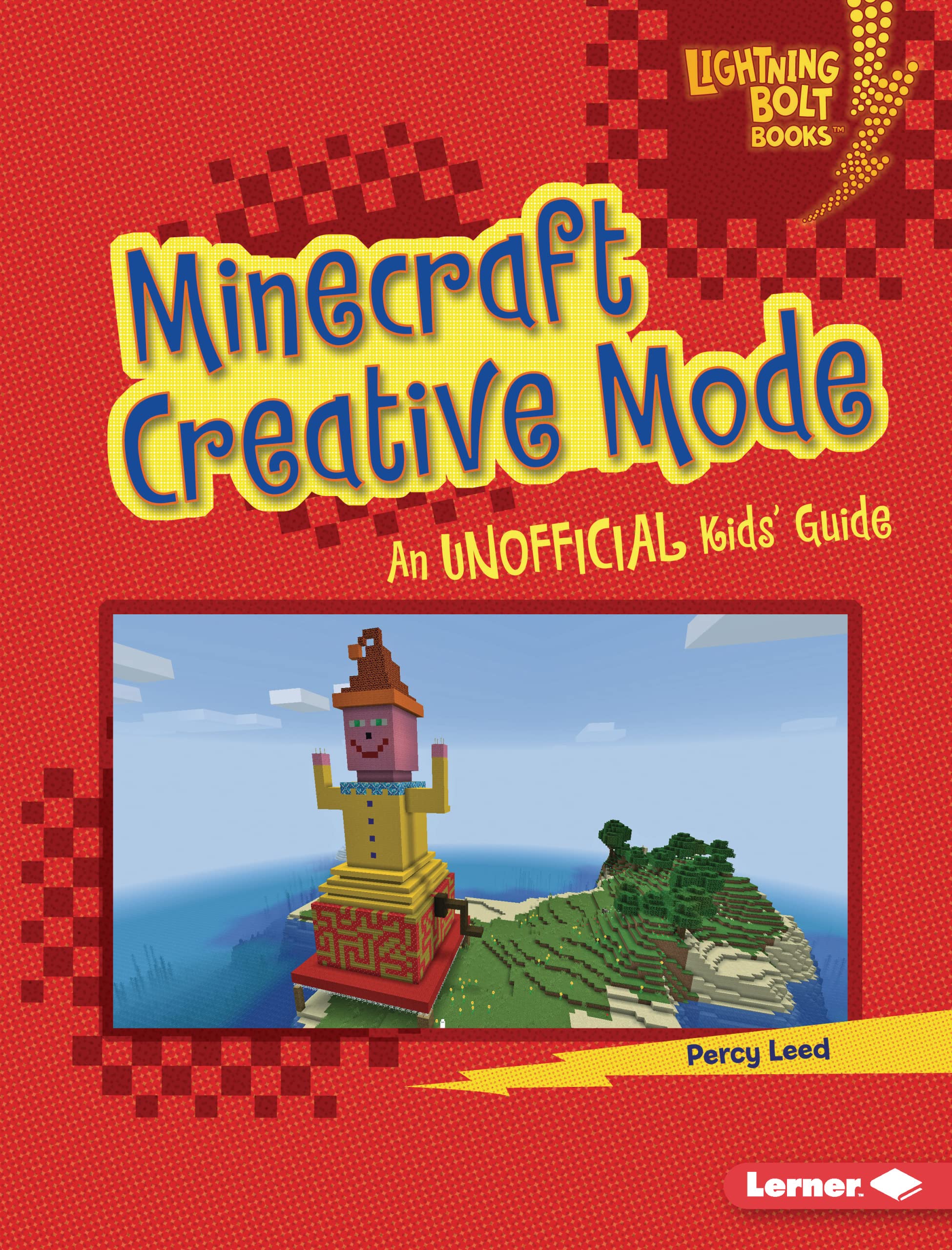 Minecraft Creative Mode An Unofficial Kids' Guide by Percy Leed