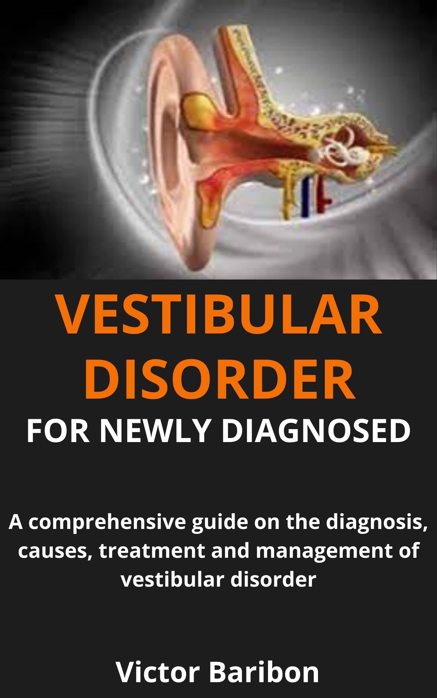 VESTIBULAR DISORDER FOR NEWLY DIAGNOSED A comprehensive guide on the