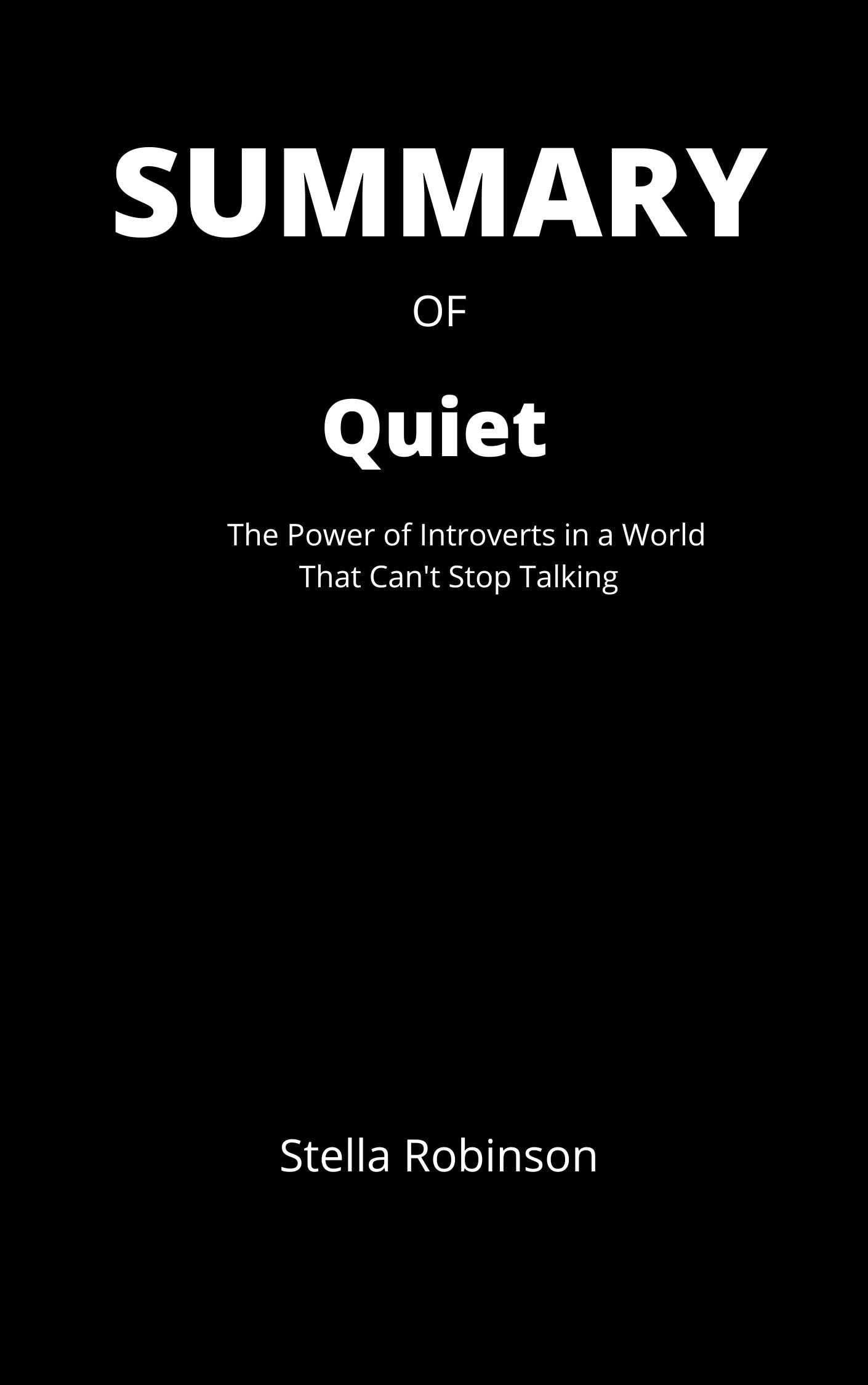 Summary of Quiet The Power of Introverts in a World That Can't Stop
