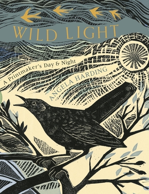 Wild Light: A Printmaker's Day & Night