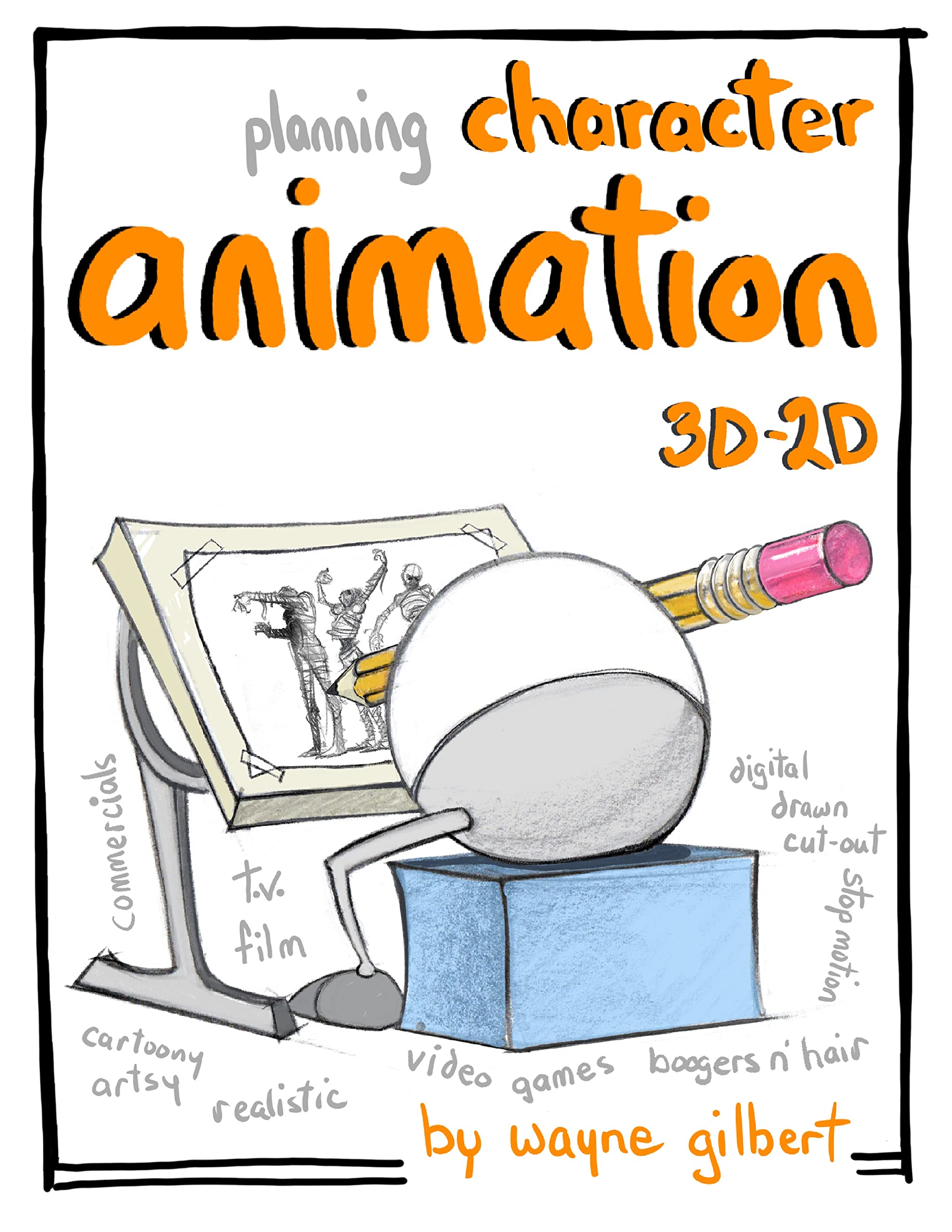 Planning Character Animation 3D2D by Wayne Gilbert Goodreads