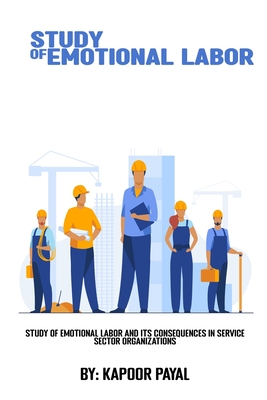 Study of emotional labor and its consequences in service sector ...