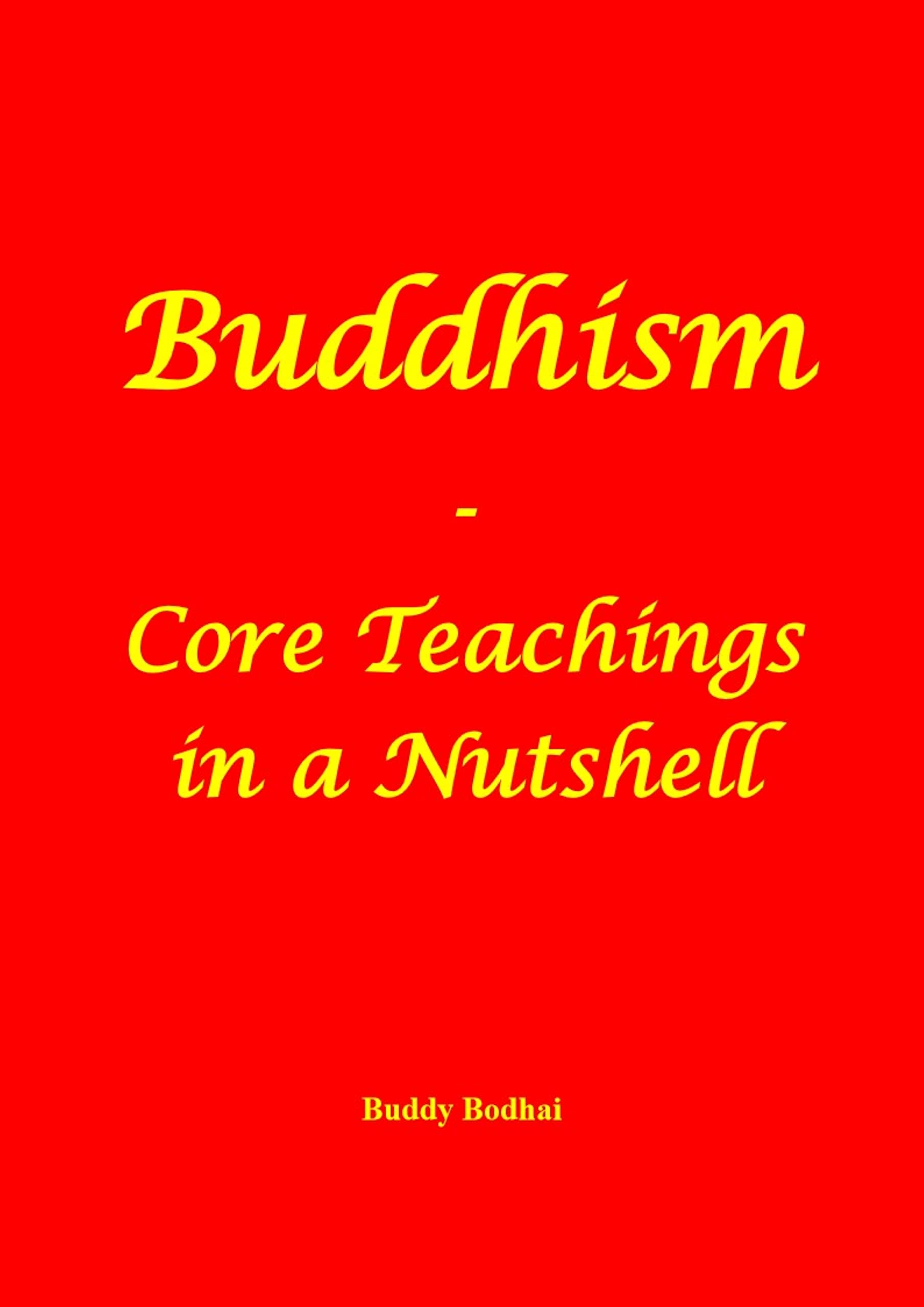 Buddhism Core Teachings A Beginners Guide To The Key Principles Of