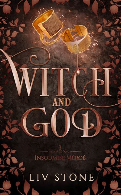 Insoumise Méroé (Witch and God, #3)