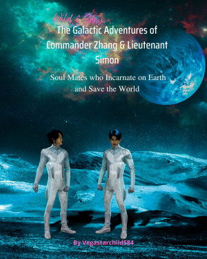 The Wild & Zany Galactic Adventures of Commander Zhang & Lieutenant Simon, Soul Mates who Incarnate on Earth and Save the World