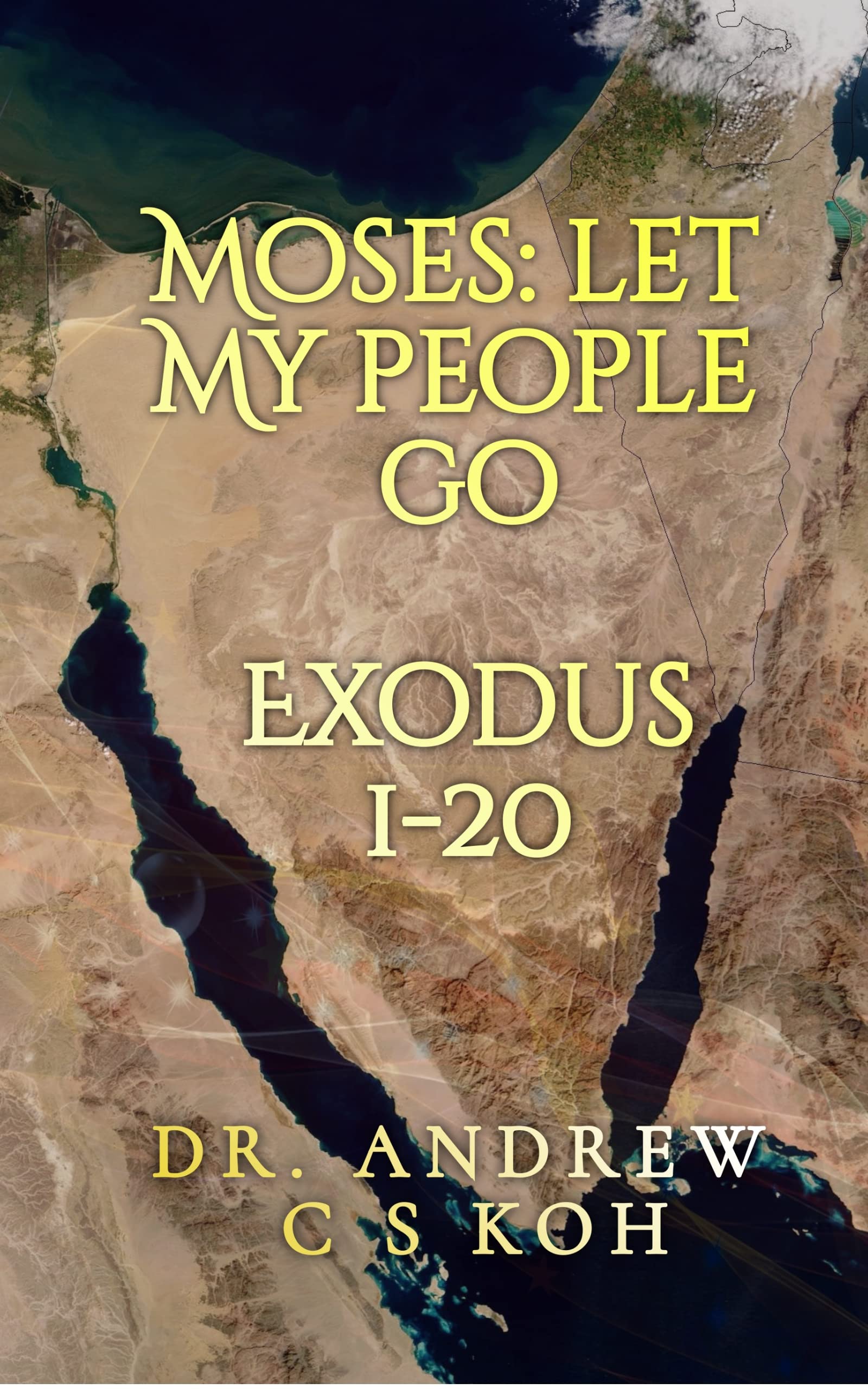 Moses: let My people Go: Exodus 1-20