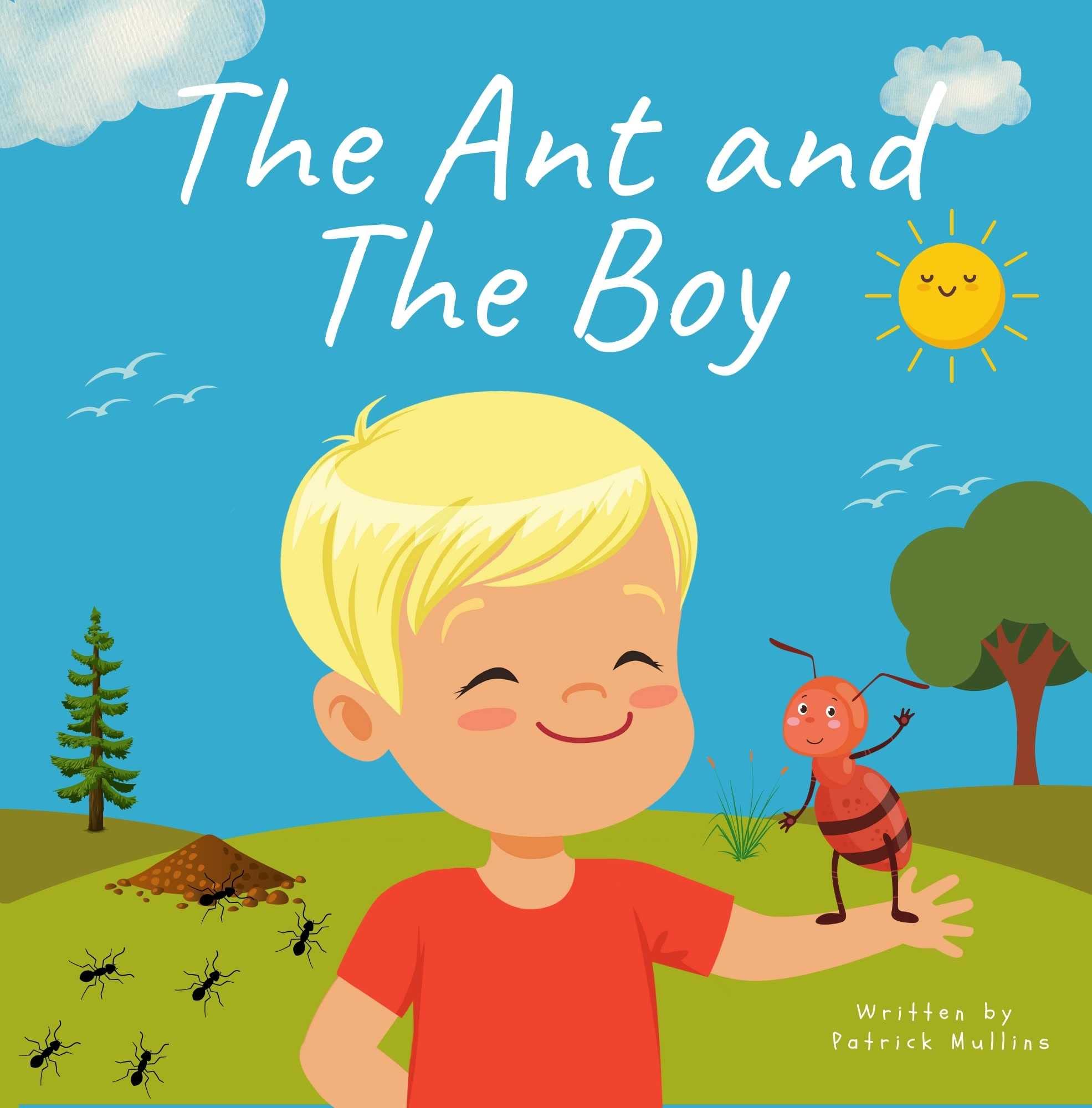 The Ant and The Boy: Children's Picture Book About Friendship & Bravery