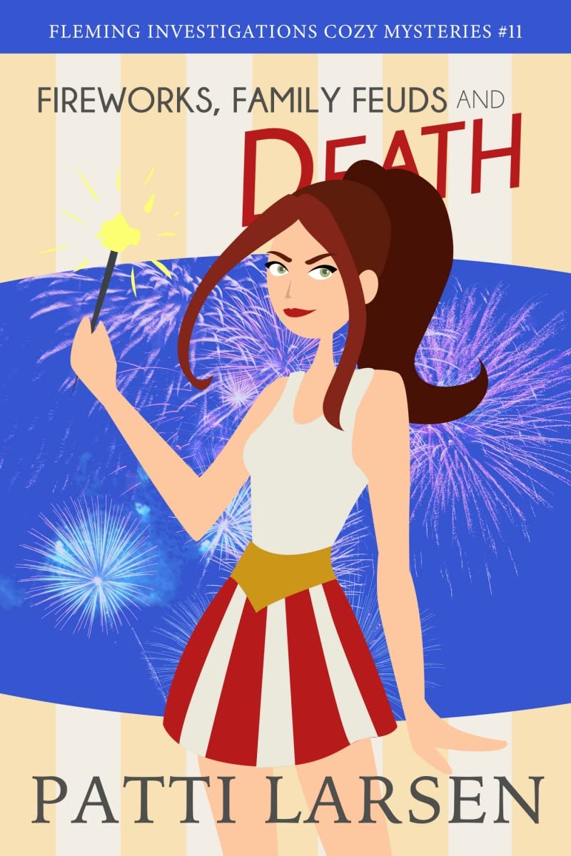 Fireworks, Family Feuds and Death book cover