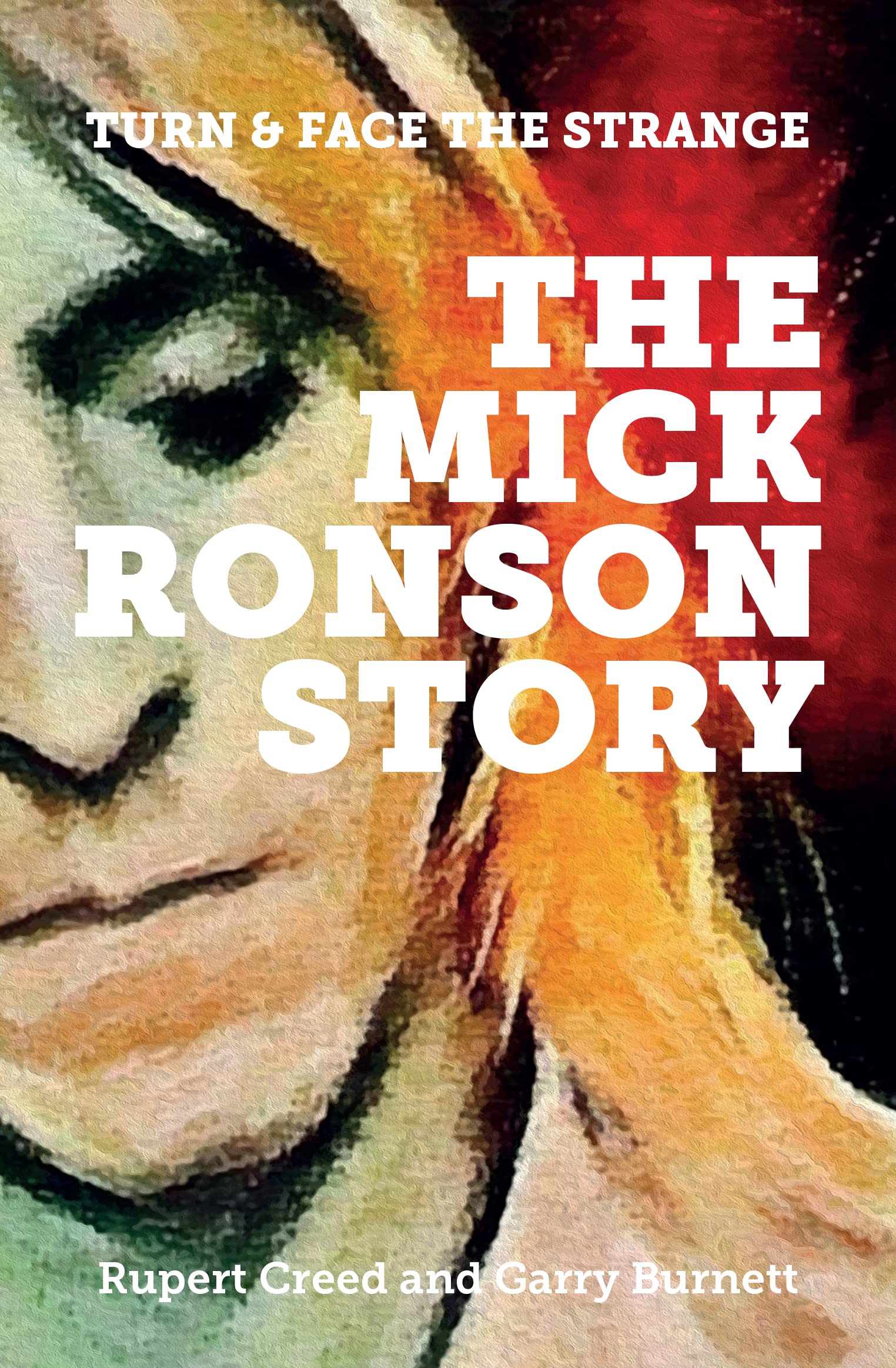 The Mick Ronson Story: Turn and Face the Strange