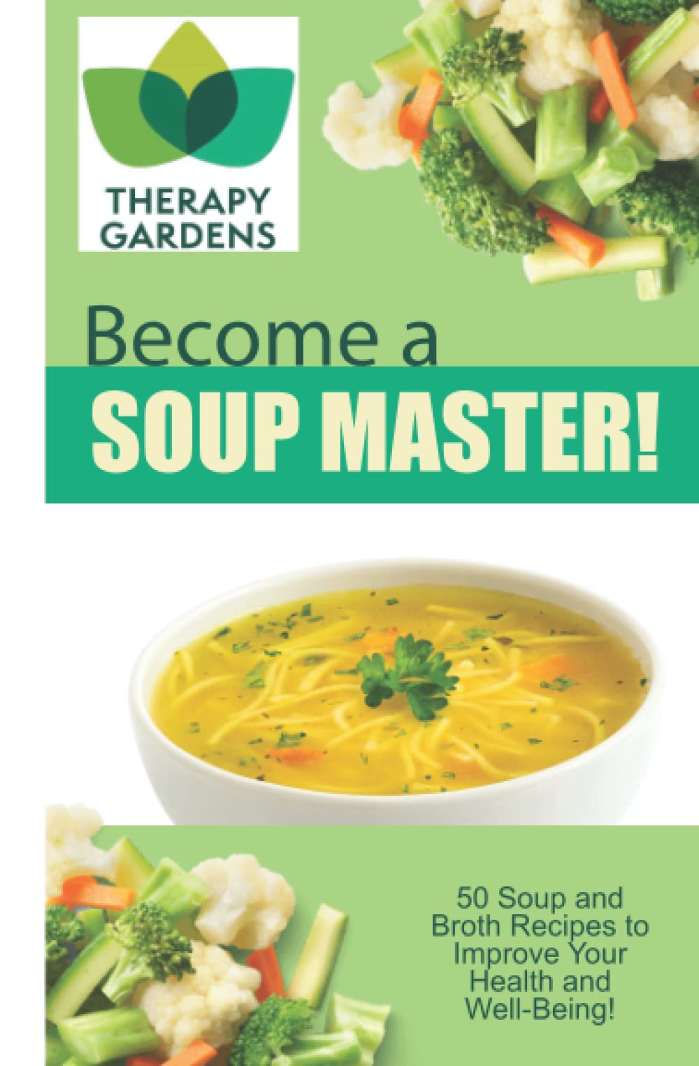 a Soup Master! Selected recipes from Therapy Gardens by David