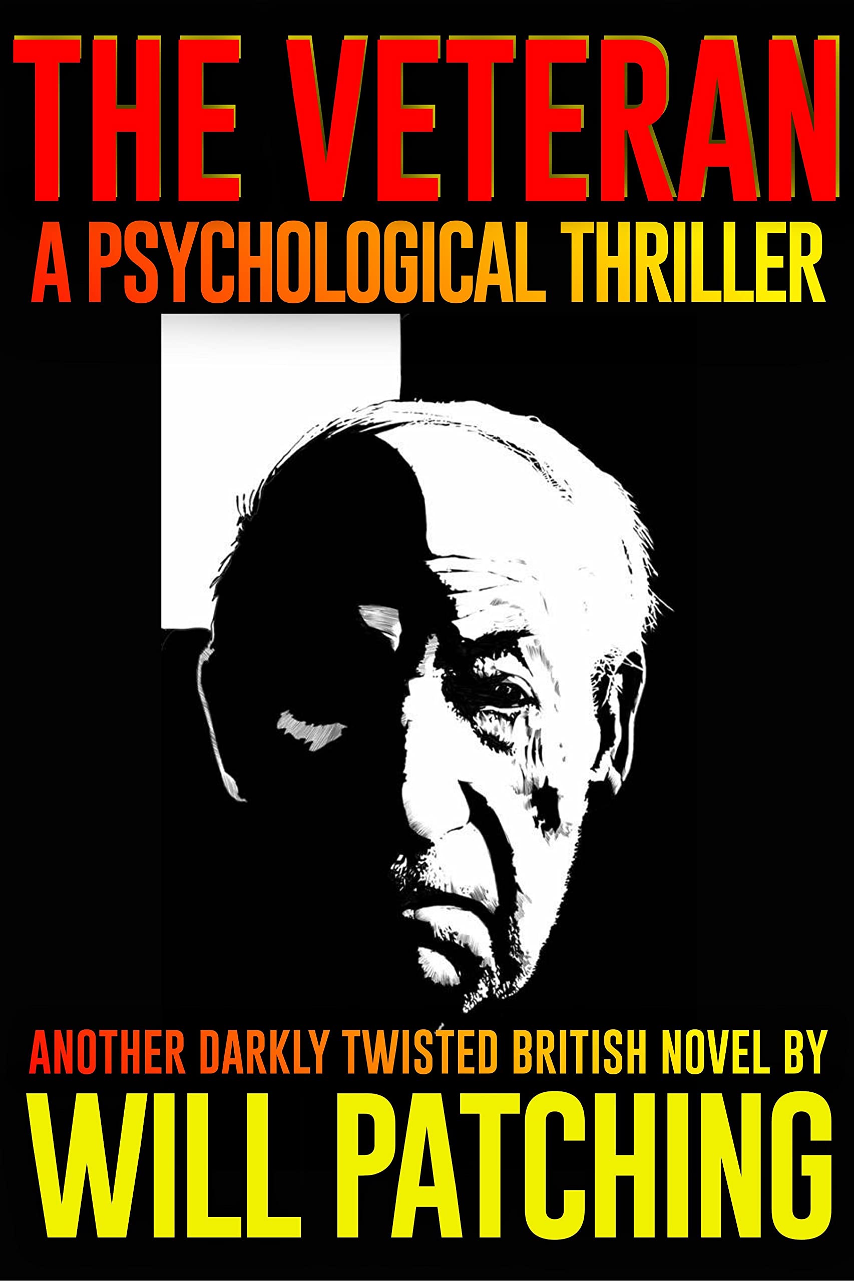 The Veteran: A Psychological Thriller by Will Patching | Goodreads