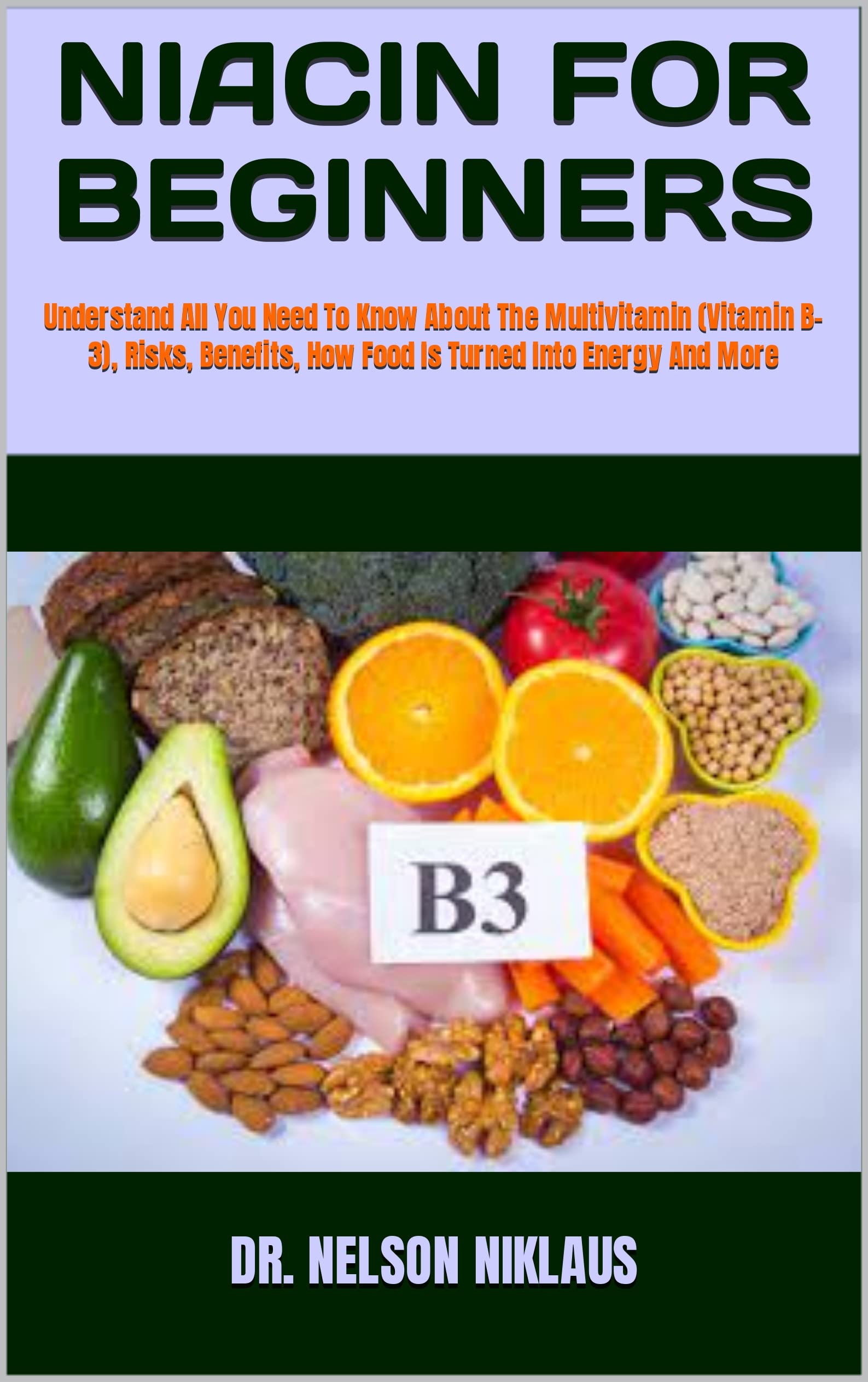 NIACIN FOR BEGINNERS Understand All You Need To Know About The