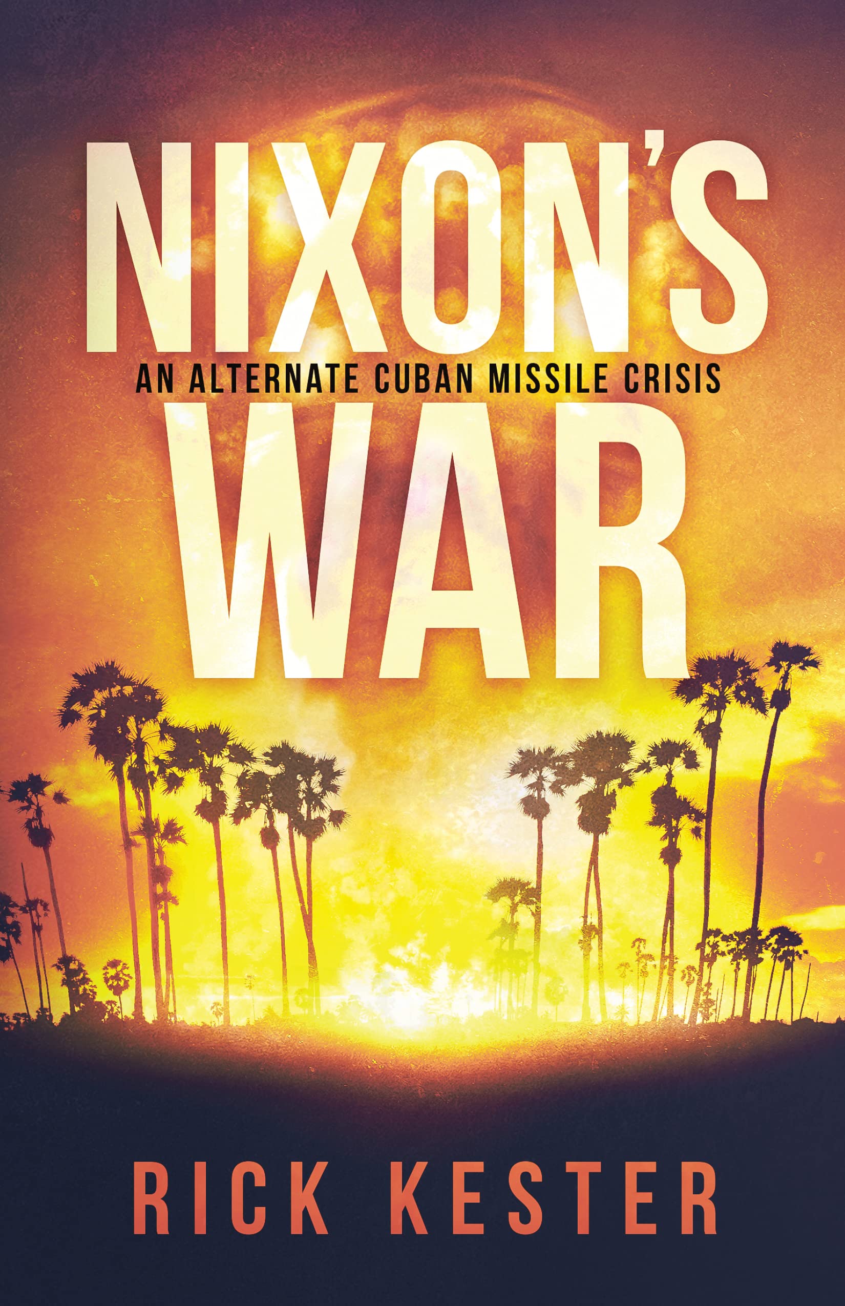 Nixon's War: An alternate Cuban Missile Crisis