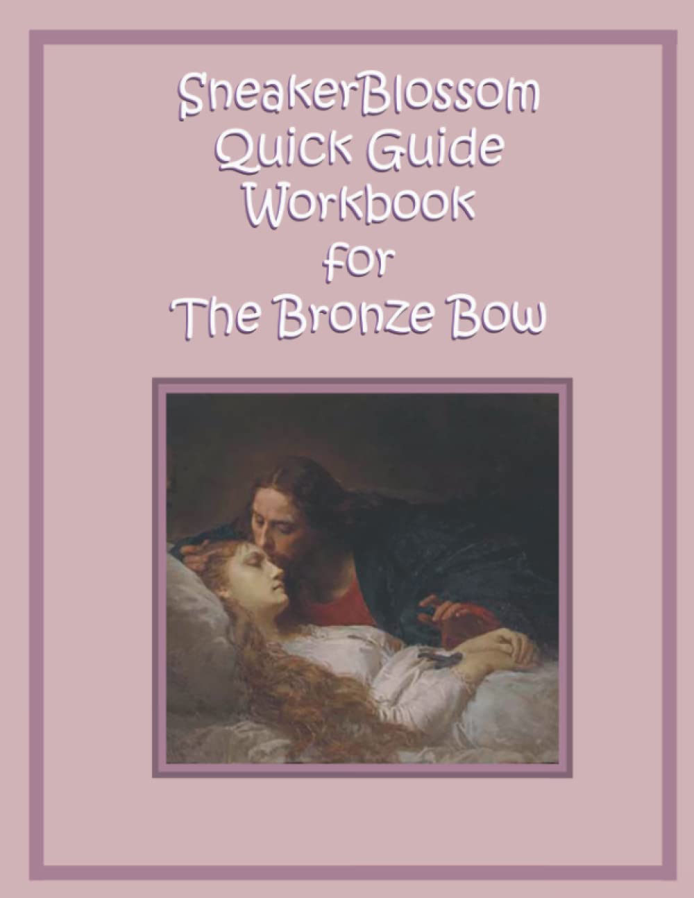 SneakerBlossom Quick Guide Workbook for the Bronze Bow by Lisa