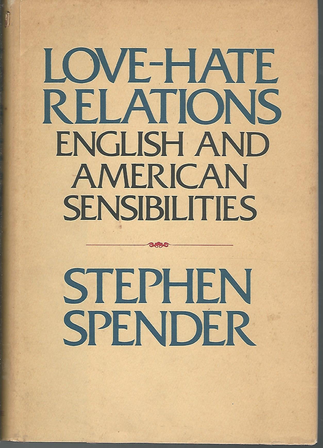 Love-hate relations;: English and American sensibilities by Stephen ...